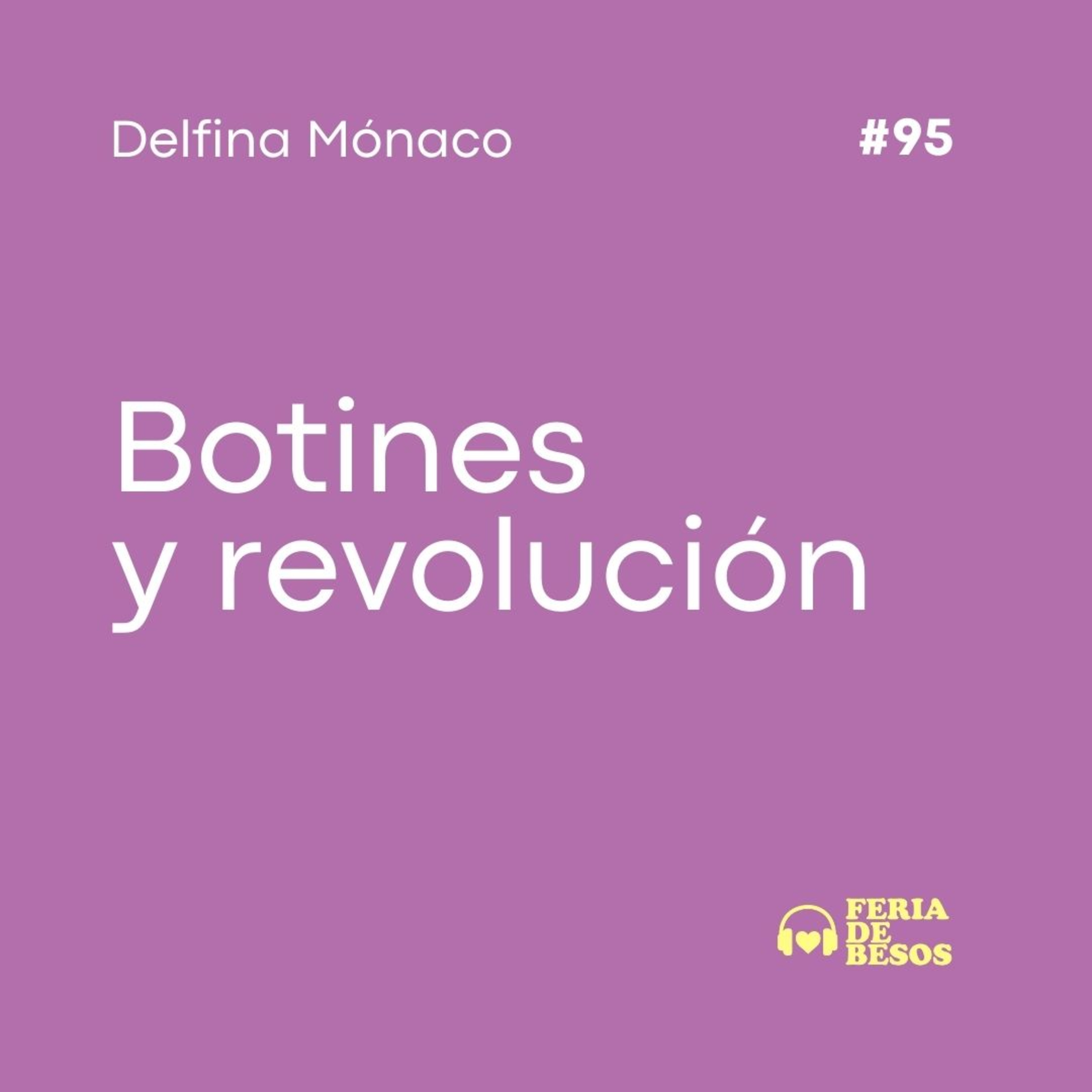 Feria de besos | Botines y revolución #95 episode artwork