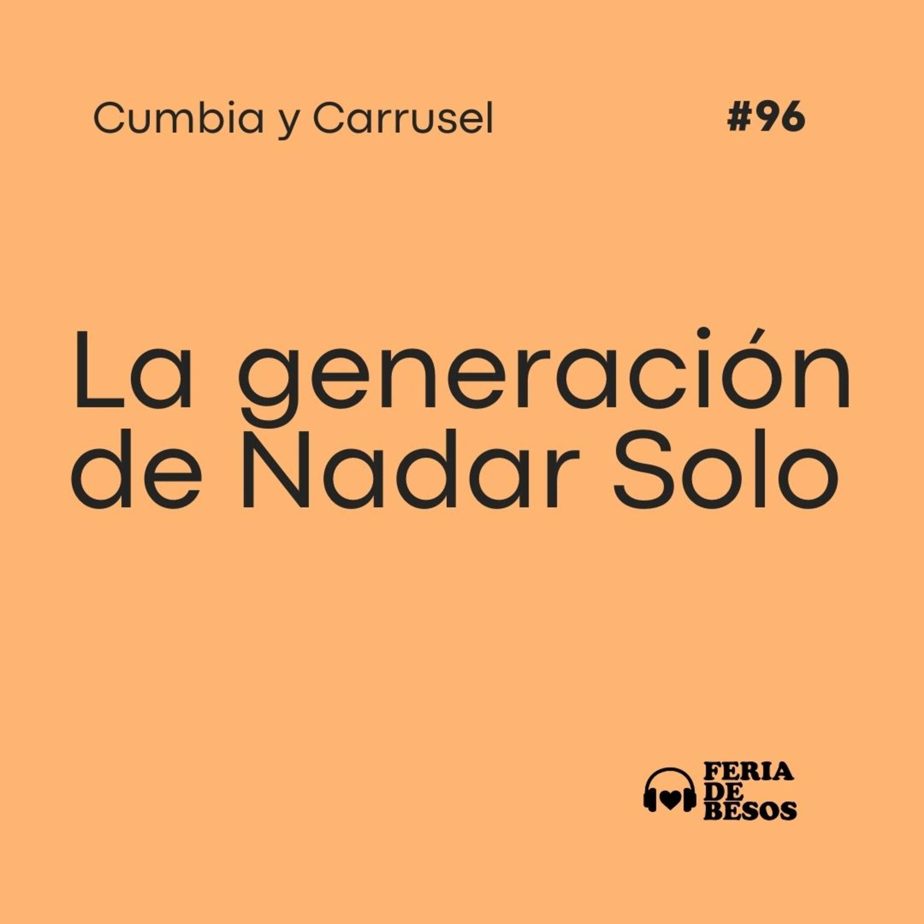 Feria de Besos | Cumbia y Carrusel #96 episode artwork