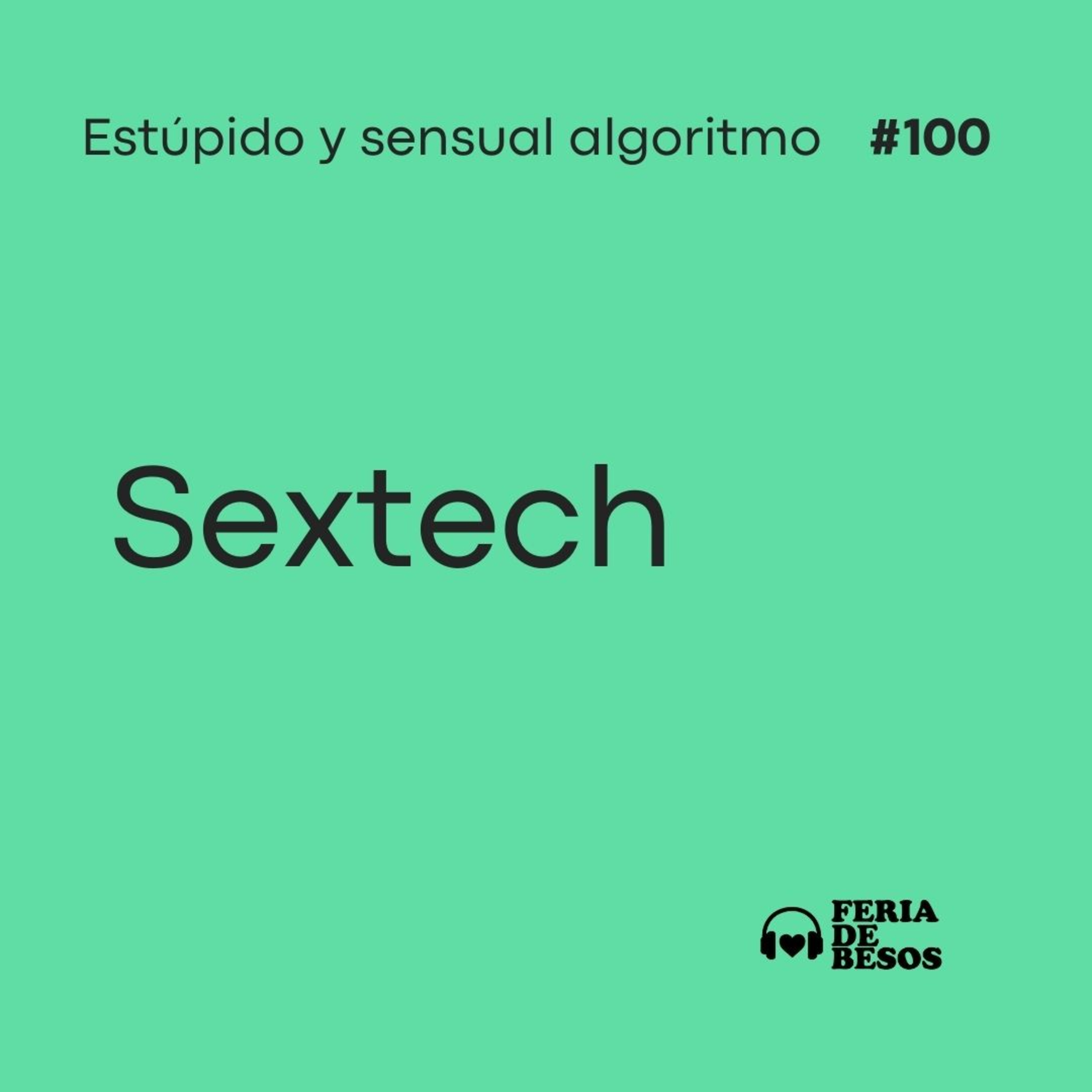 Feria de Besos | Estúpido y sensual algoritmo #100 episode artwork