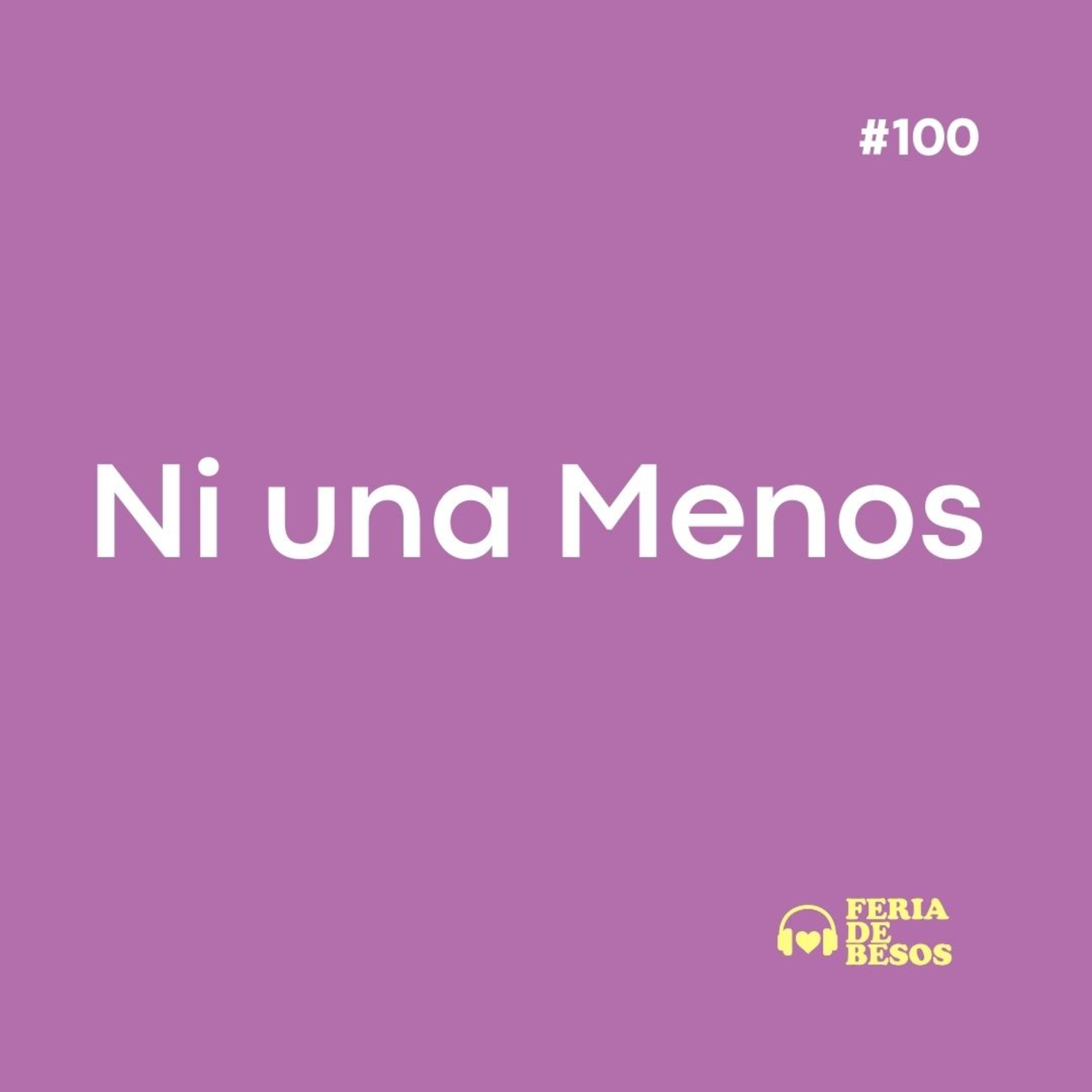 Feria de Besos | Ni Una Menos #100 episode artwork