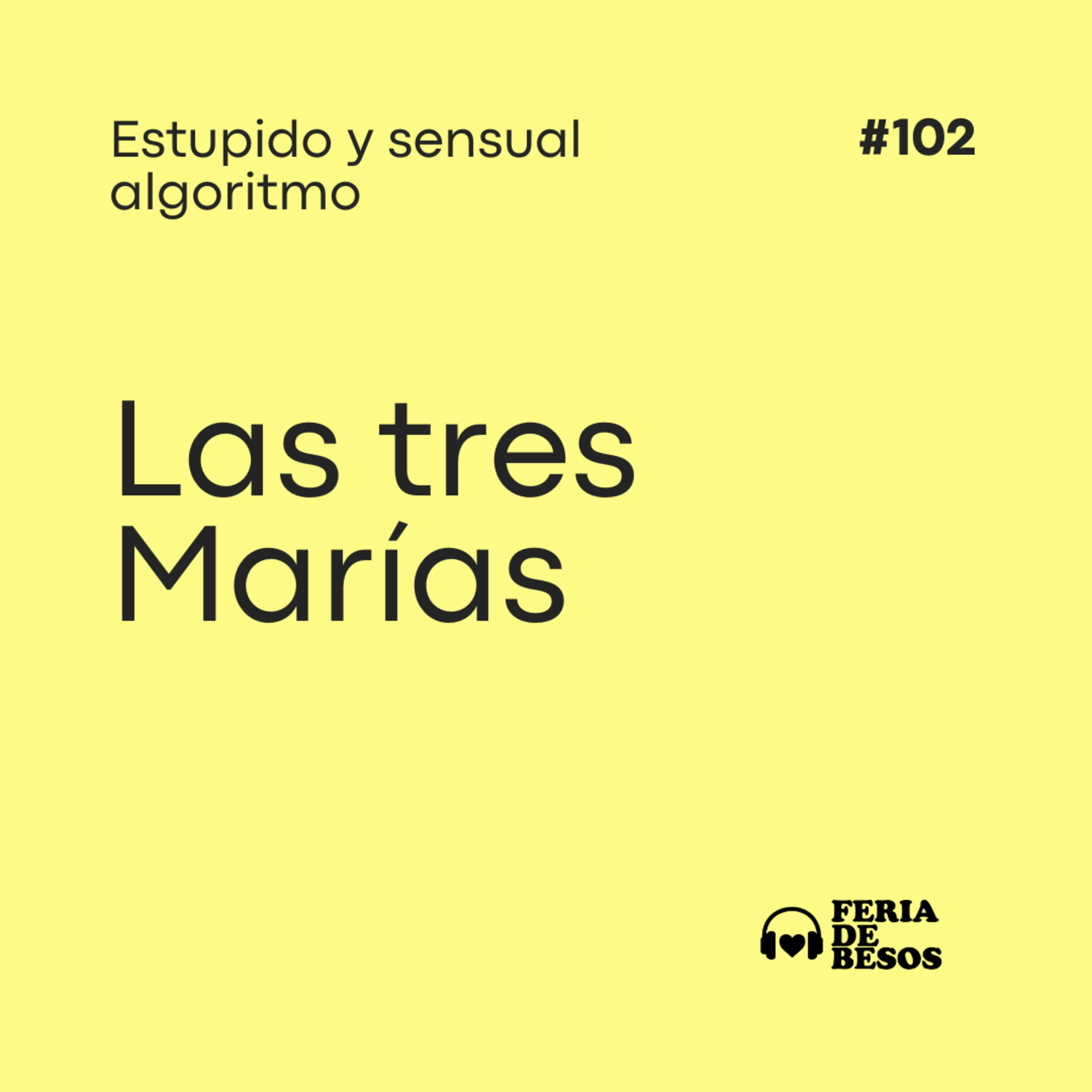 Feria de Besos | Estúpido y sensual algoritmo #102 episode artwork