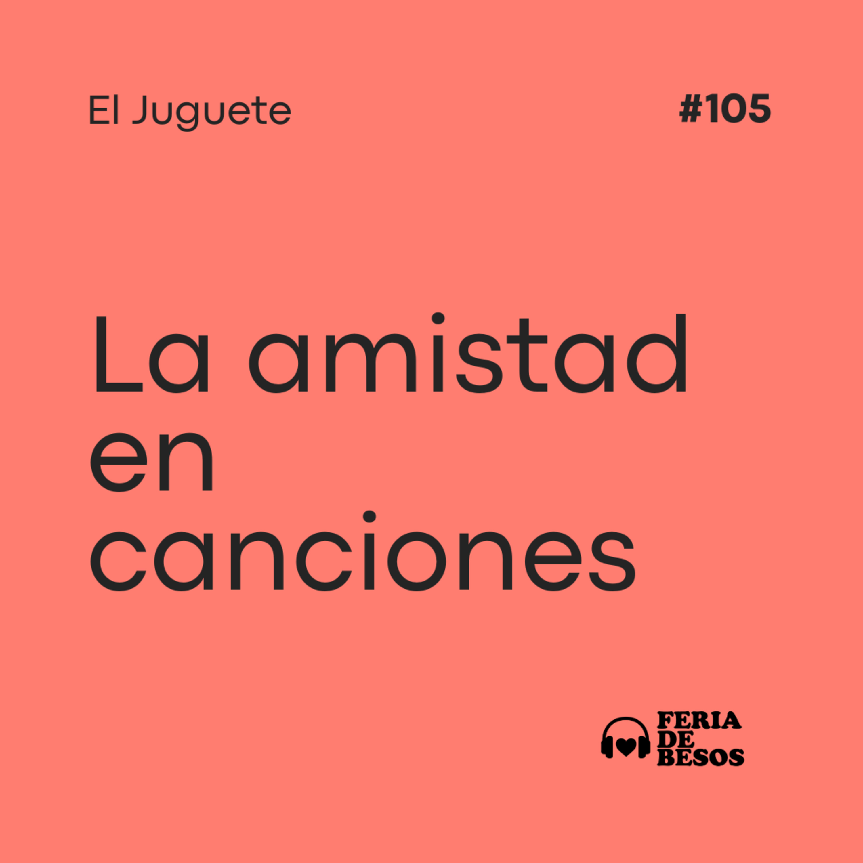 Feria de Besos | El Juguete #105 episode artwork
