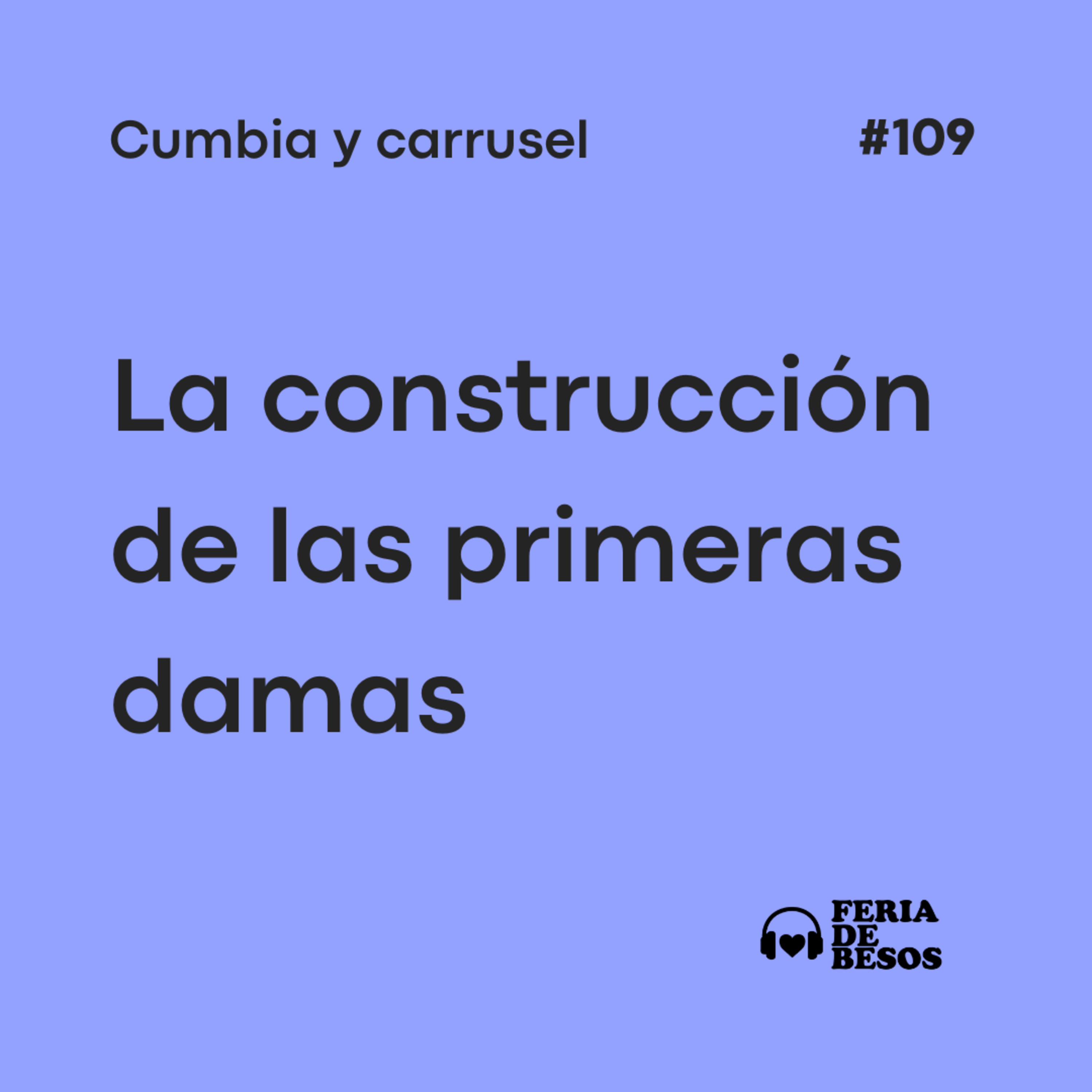 Feria de Besos | Cumbia y Carrusel #109 episode artwork