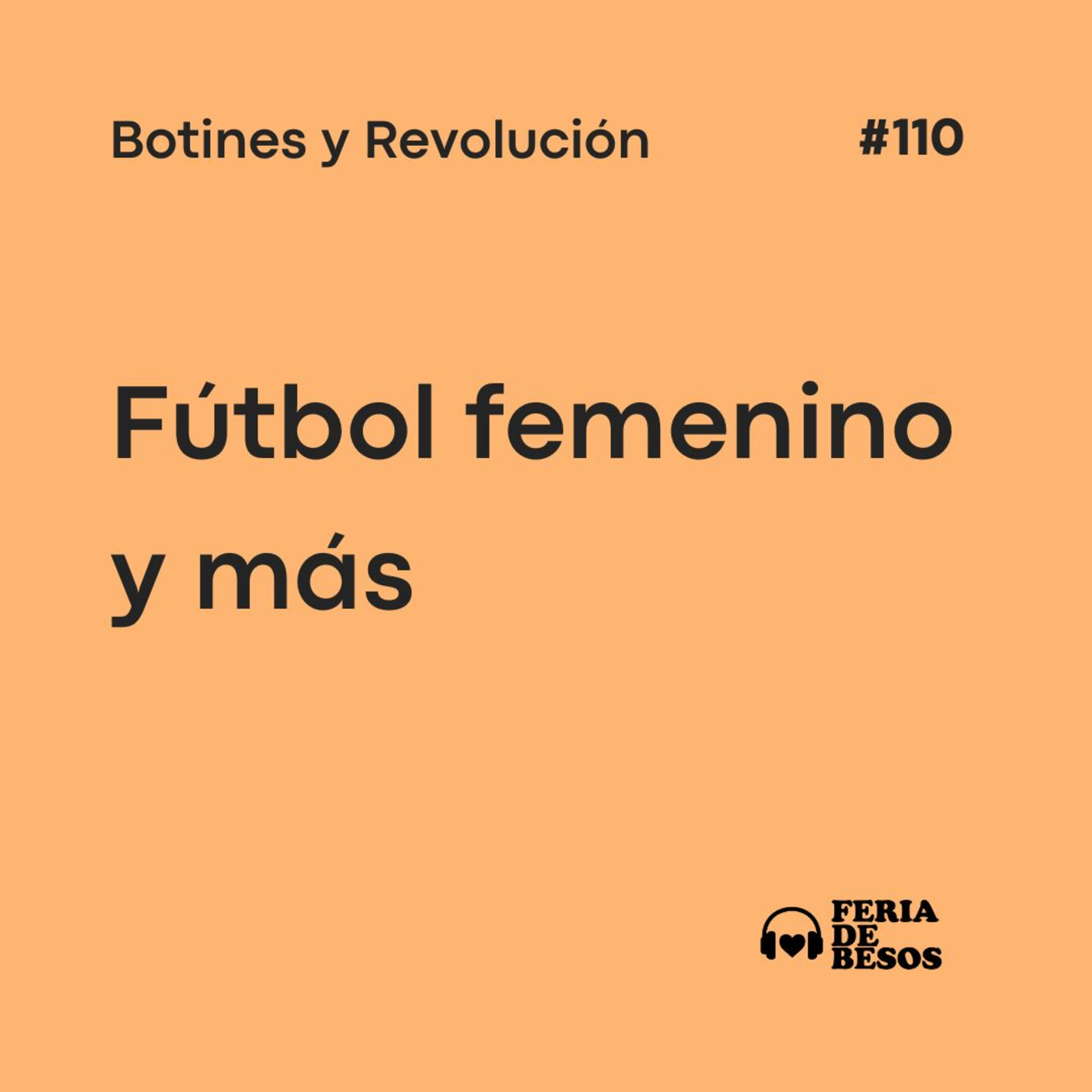 Feria de Besos | Botines y Revolución #110 episode artwork