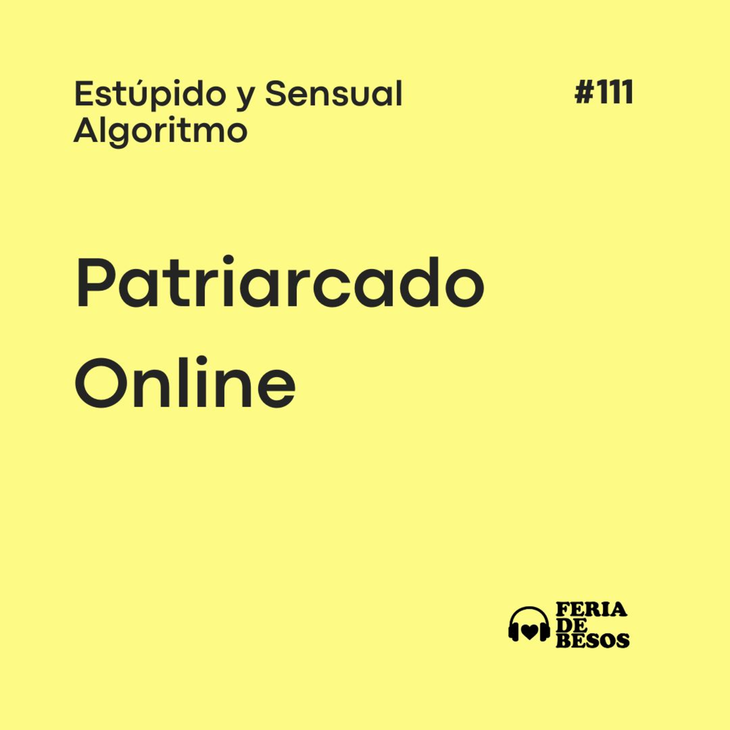 Feria de Besos | Estúpido y sensual algoritmo #111 episode artwork