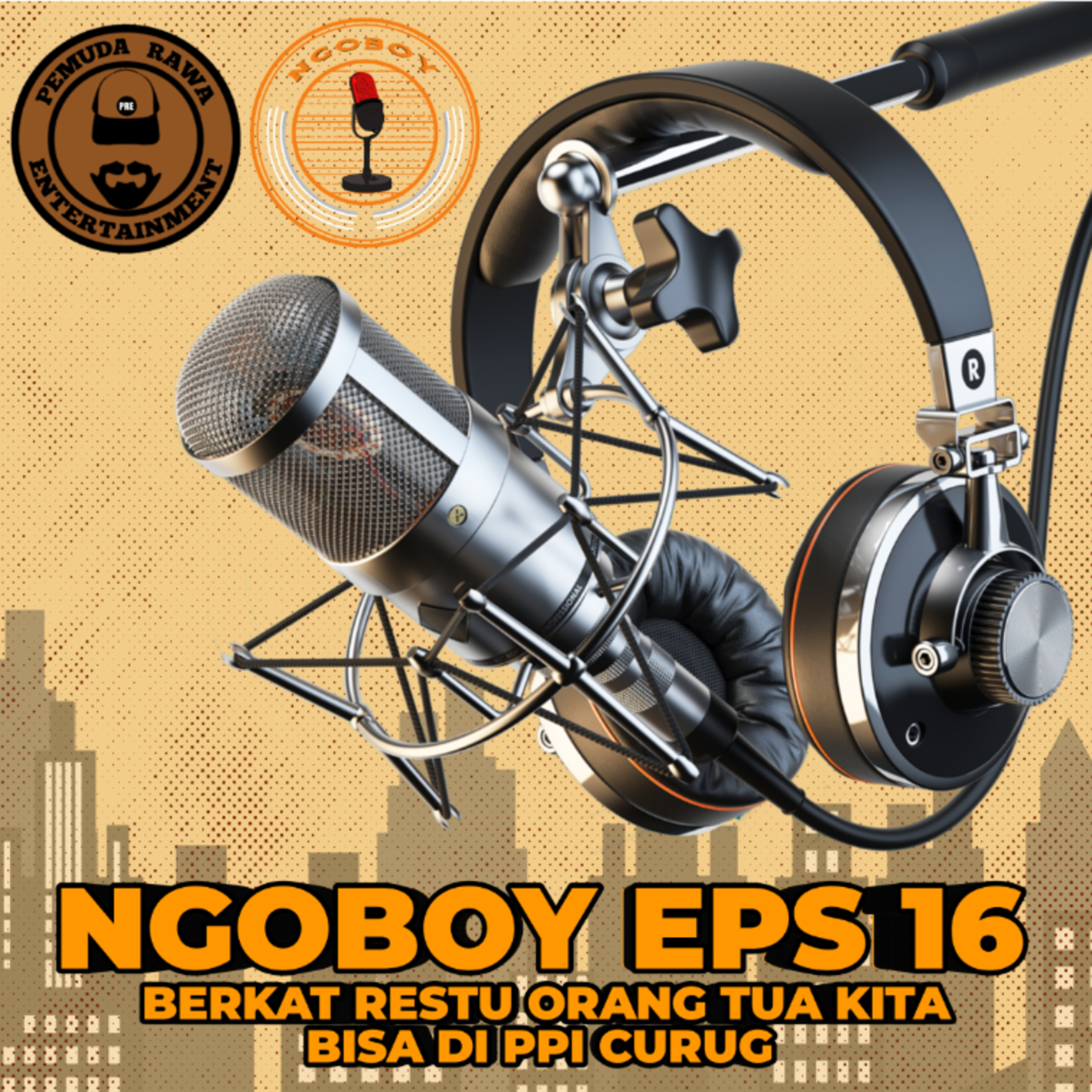 BERKAT RESTU ORANG TUA KITA BISA DI PPI CURUG - NGOBOY EPS 16 episode artwork