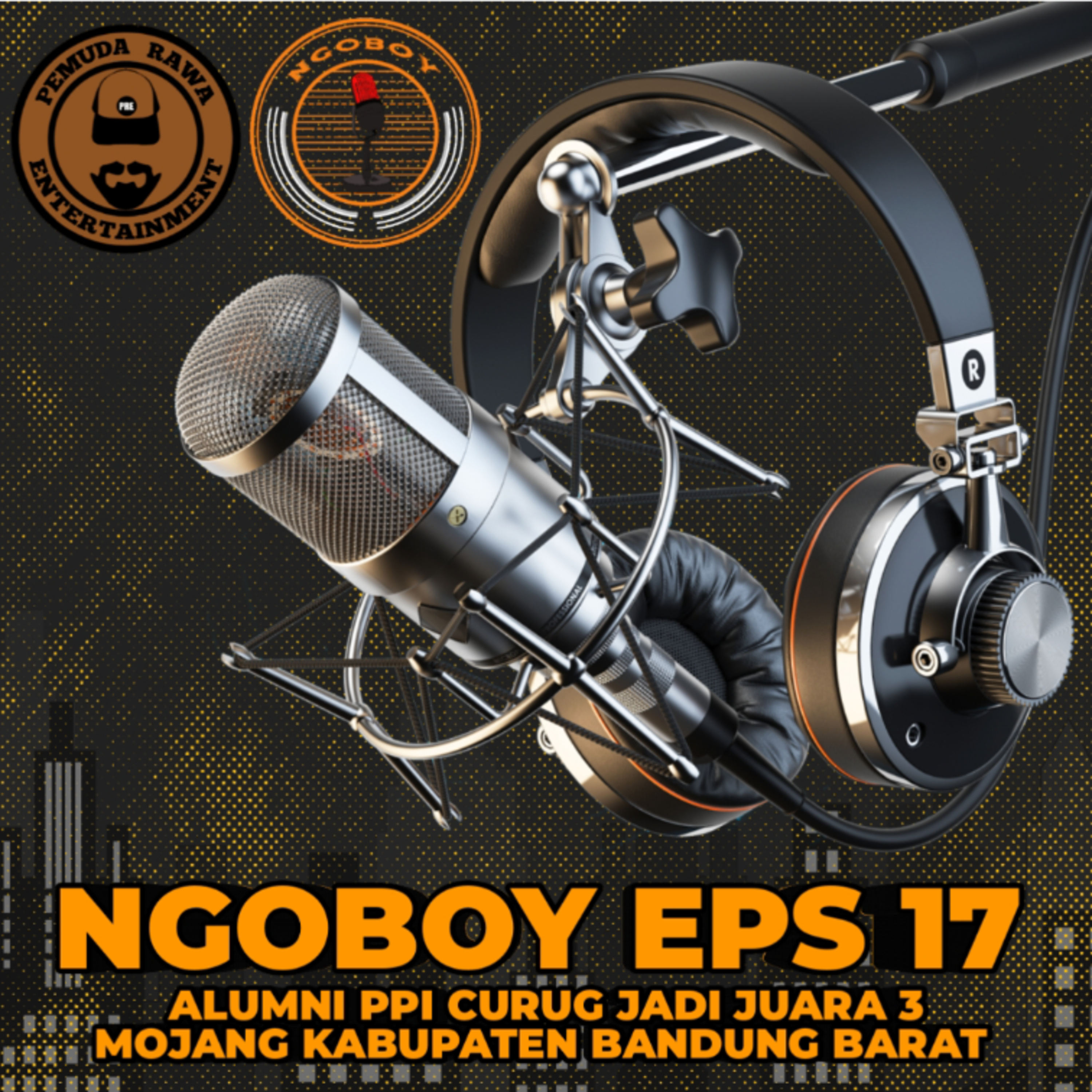 ALUMNI PPI CURUG JADI JUARA 3 MOJANG KABUPATEN BANDUNG BARAT - NGOBOY EPS 17 episode artwork