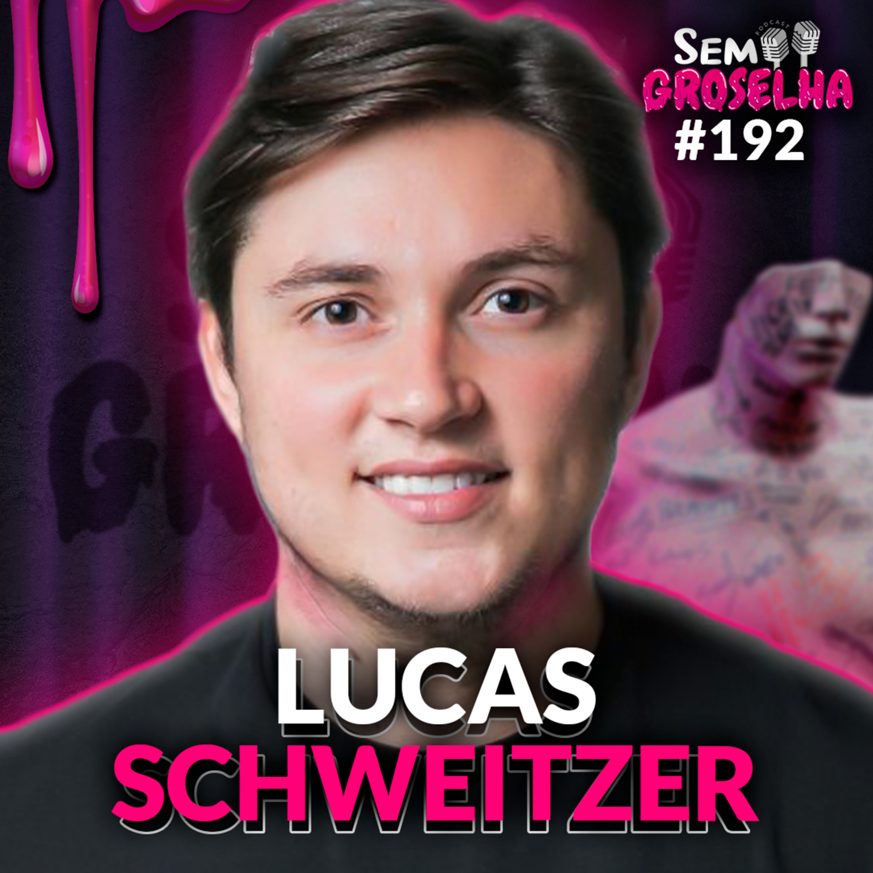 Lucas Schweitzer: Empreendedorismo, Gestão e Network - Sem Groselha Podcast #192 episode artwork