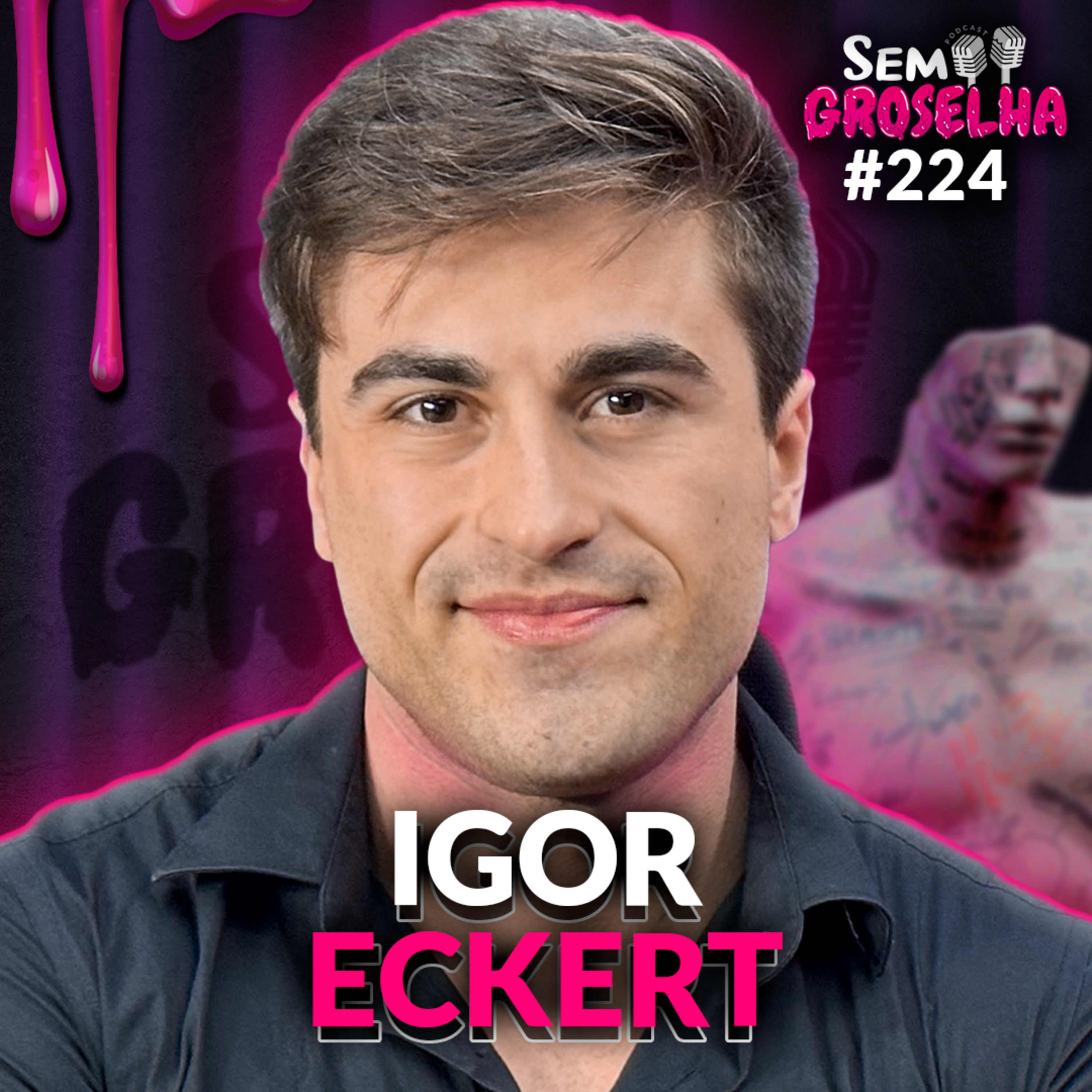 Igor Eckert: Ciência, Nutrição e Saúde - Sem Groselha Podcast #224 episode artwork
