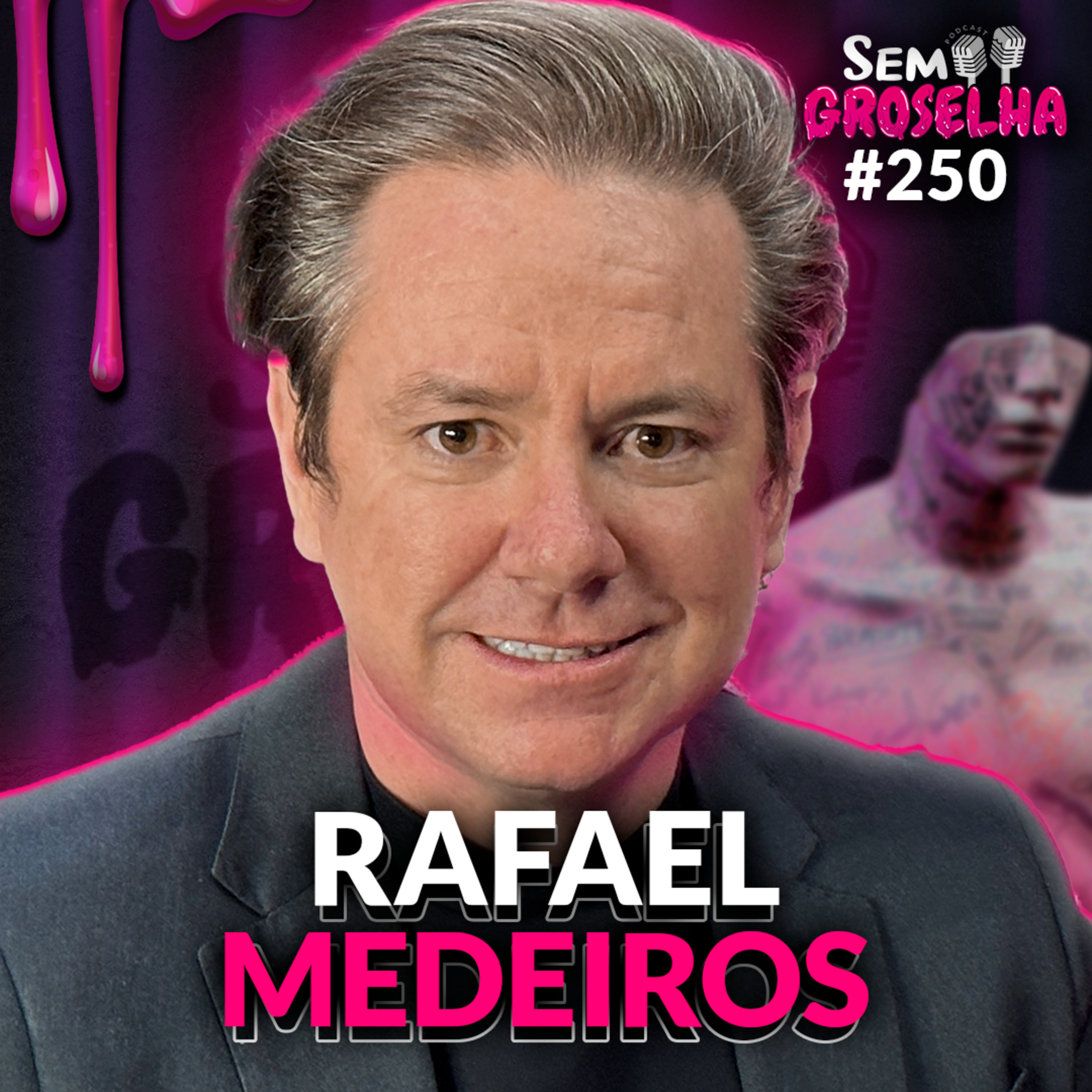 Rafael Medeiros: Os Códigos da Influência - Sem Groselha Podcast #250 episode artwork