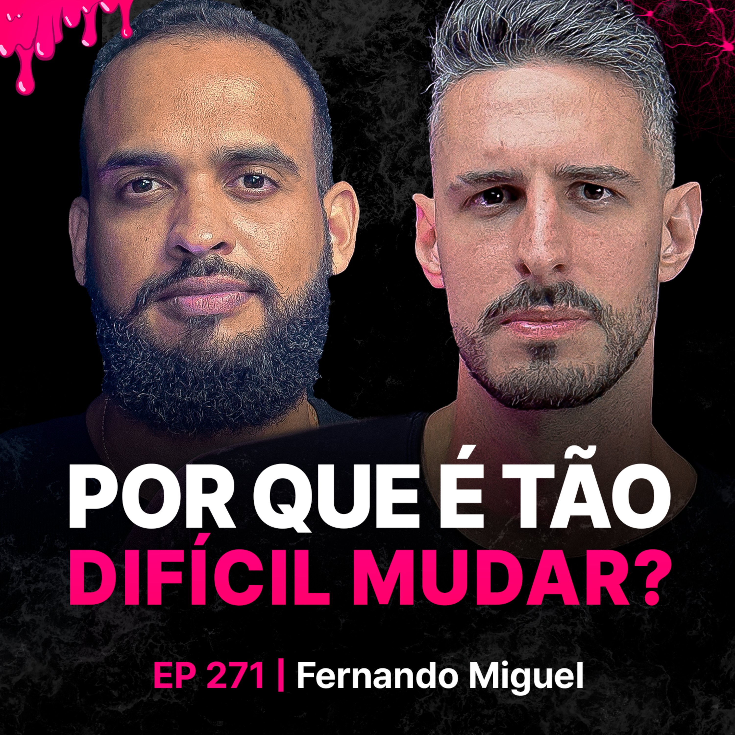 Especialista Comportamental: Por Que É Tão Difícil Mudar?-Fernando Miguel episode artwork