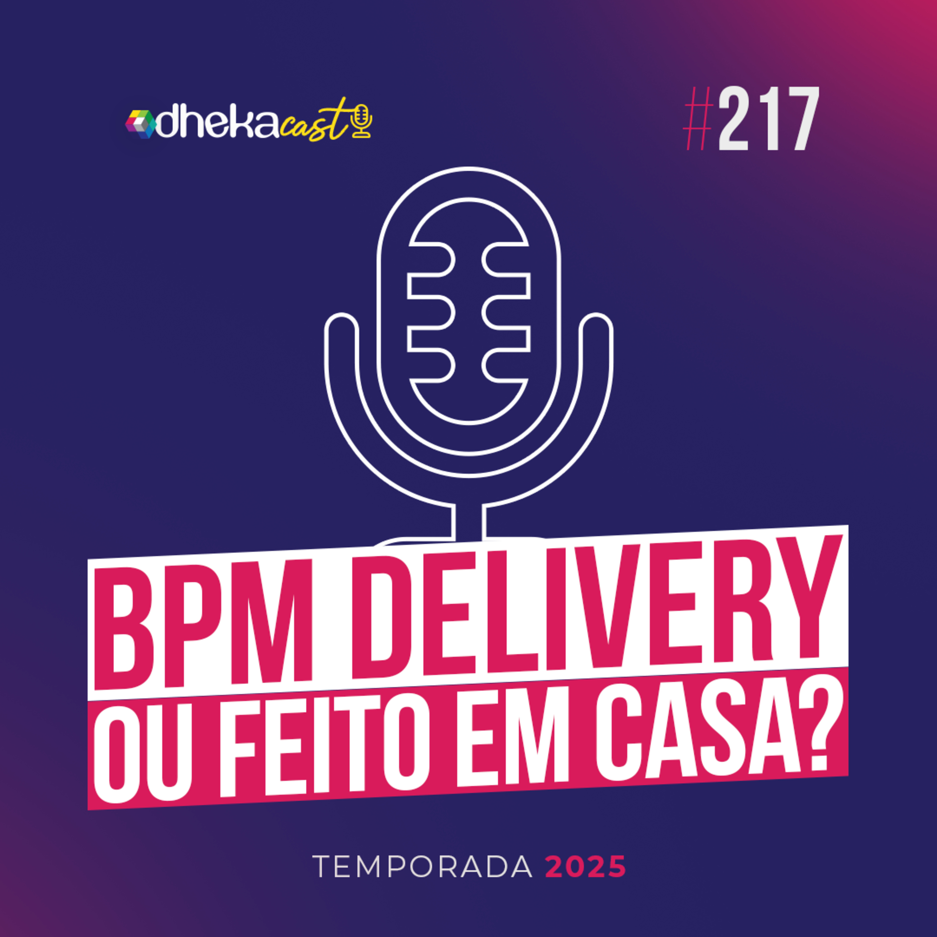 217# BPM Delivery ou Feito em Casa?