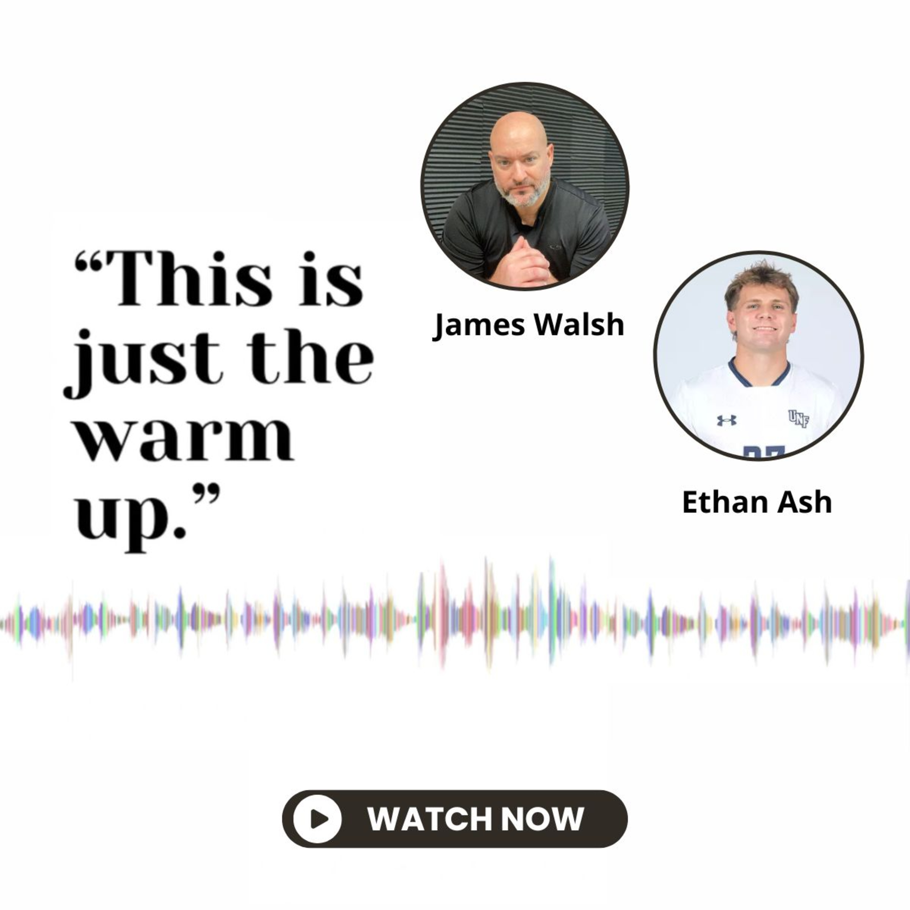 This is Just the Warm Up with James Walsh