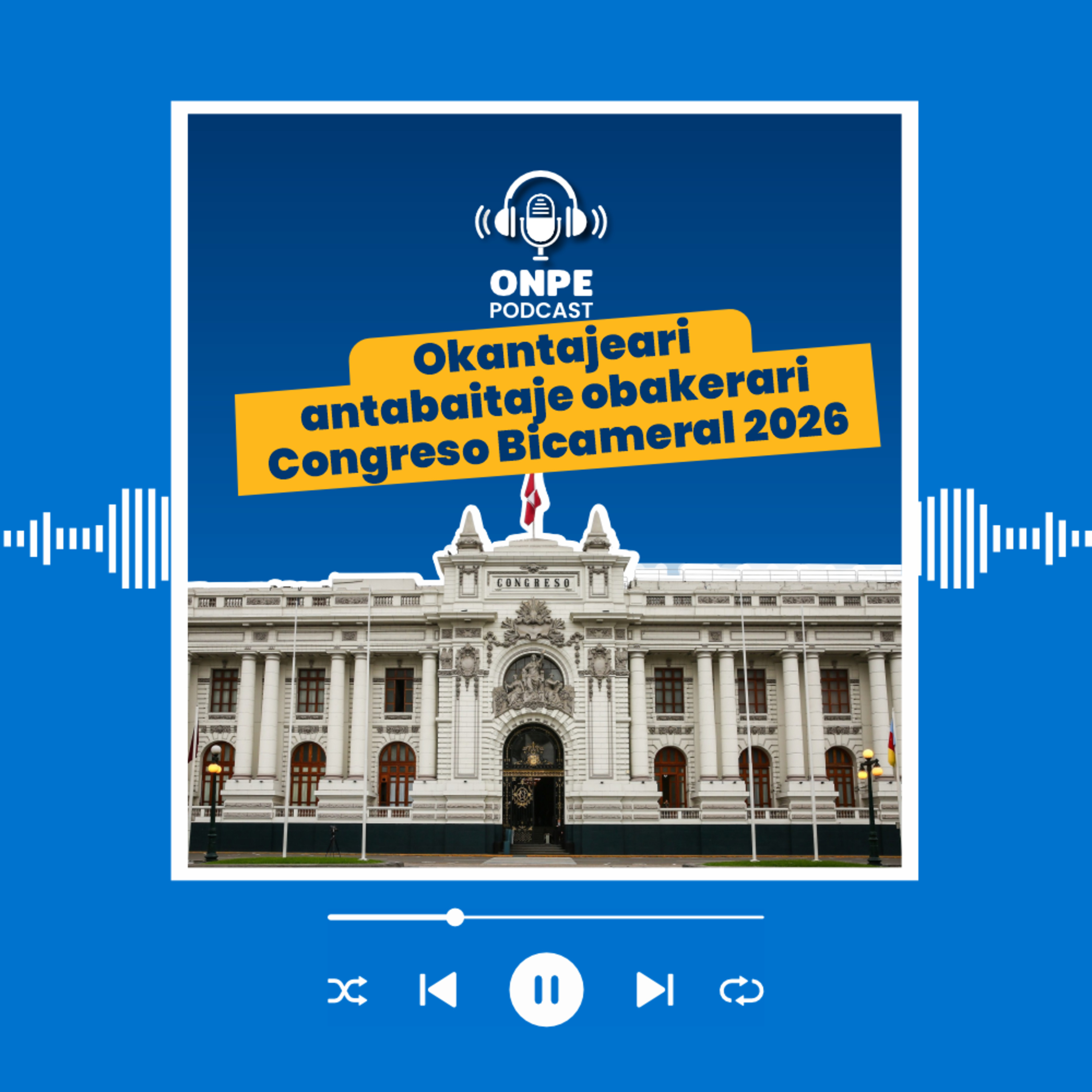 Okantajeari antabaitaje obakerari Congreso Bicameral 2026 episode artwork