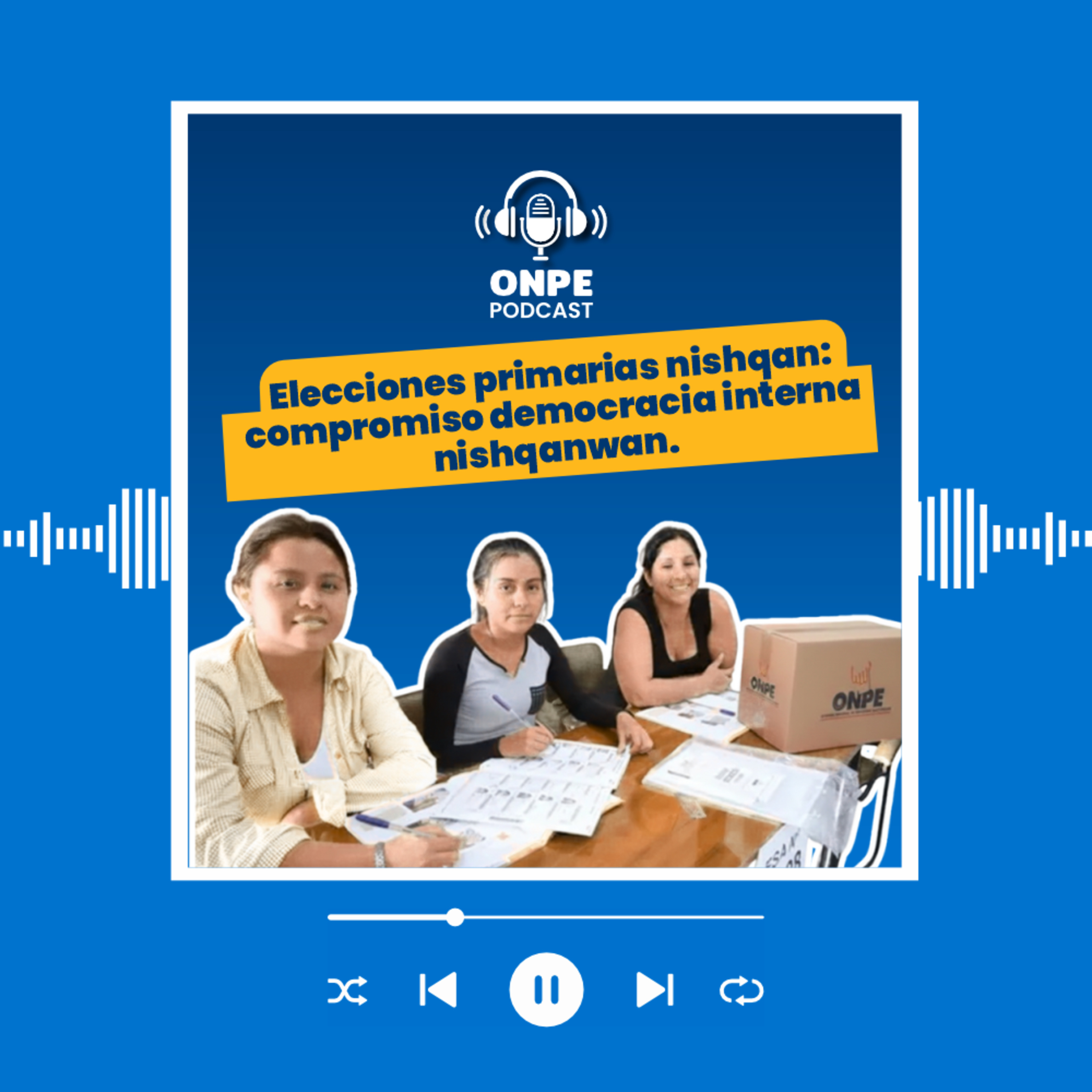 Elecciones primarias nishqan: compromiso democracia interna nishqanwan episode artwork
