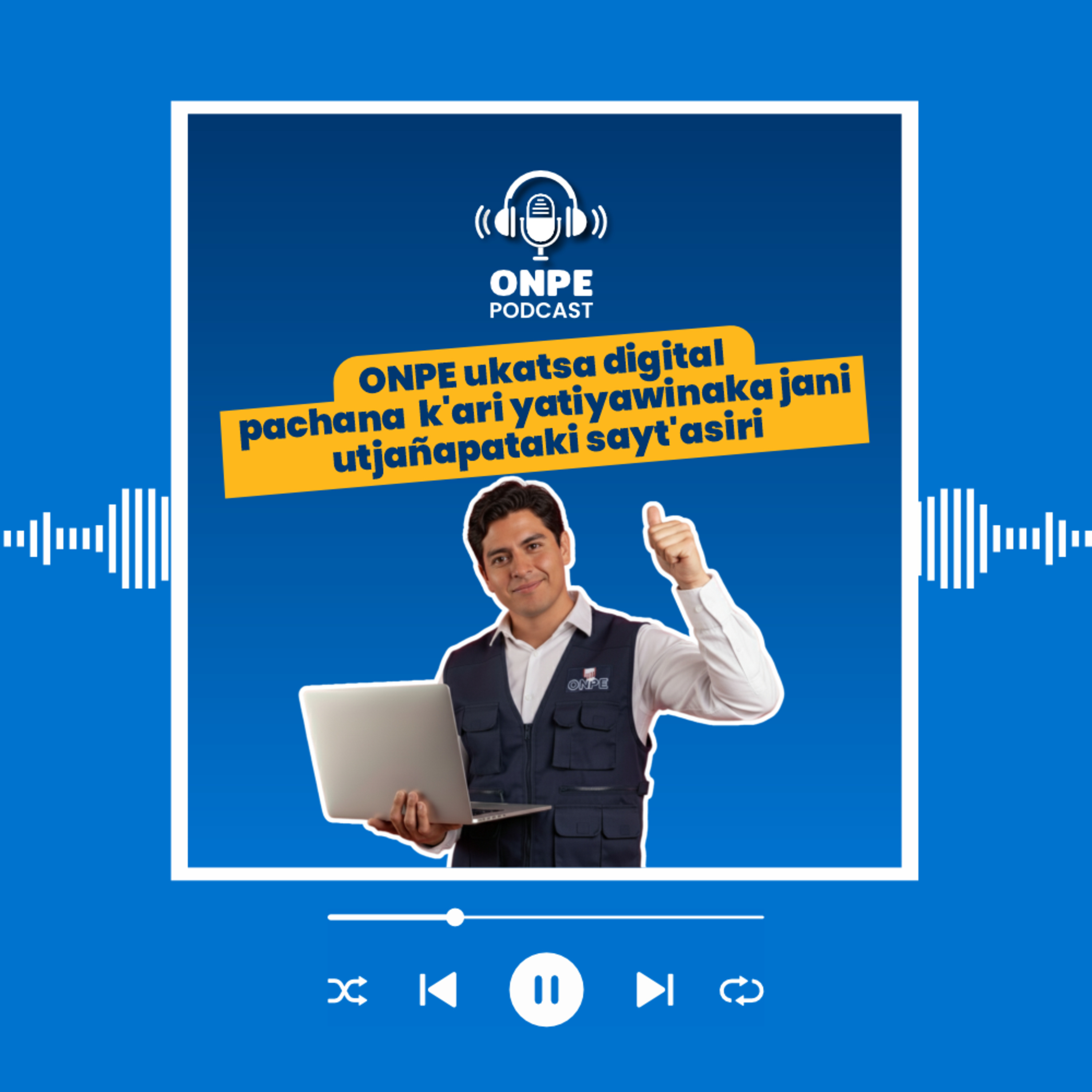 ONPE ukatsa digital pachana k’ari yatiyawinaka jani utjañapataki sayt’asiri episode artwork