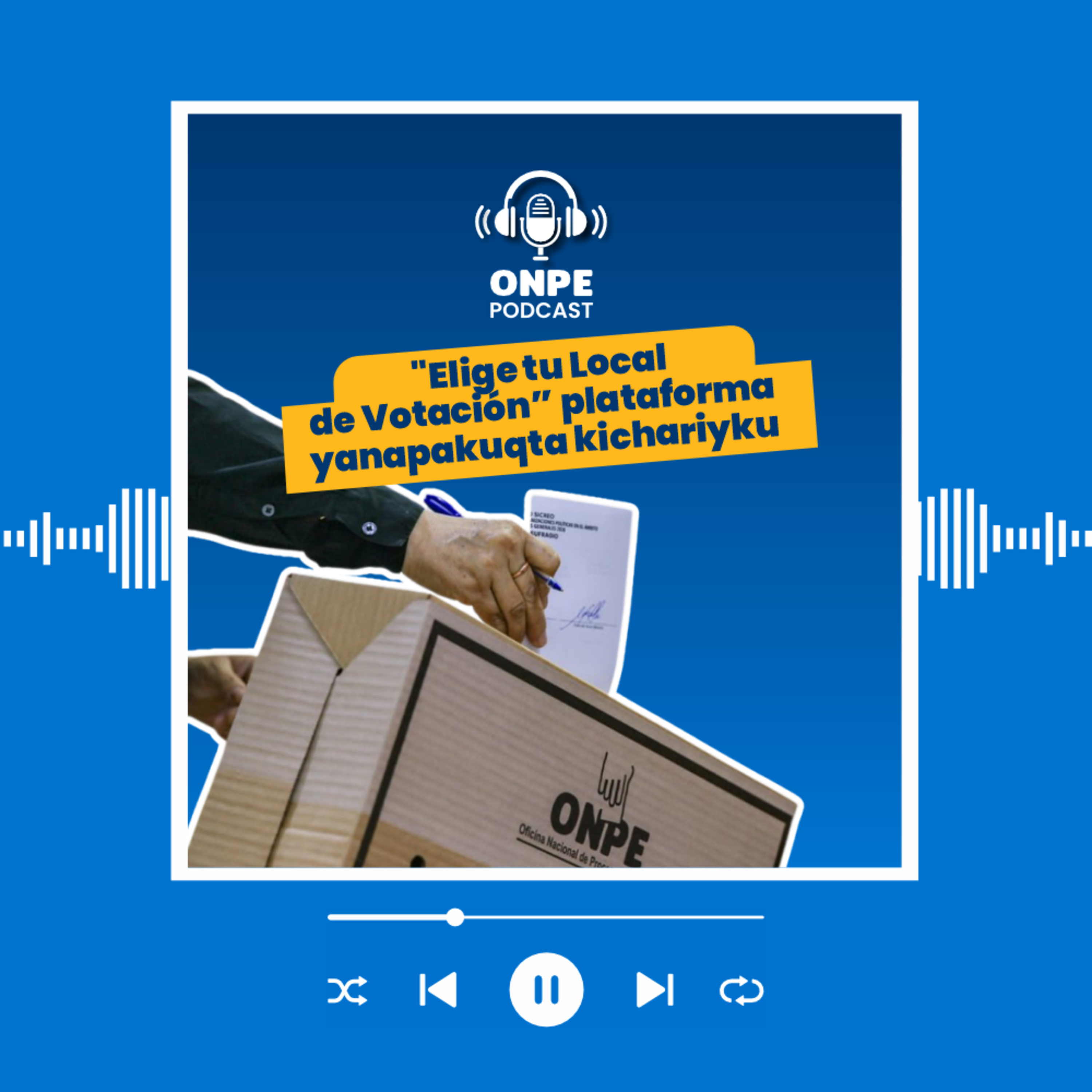 "Elige tu Local de Votación” plataforma yanapakuqta kichariyku episode artwork