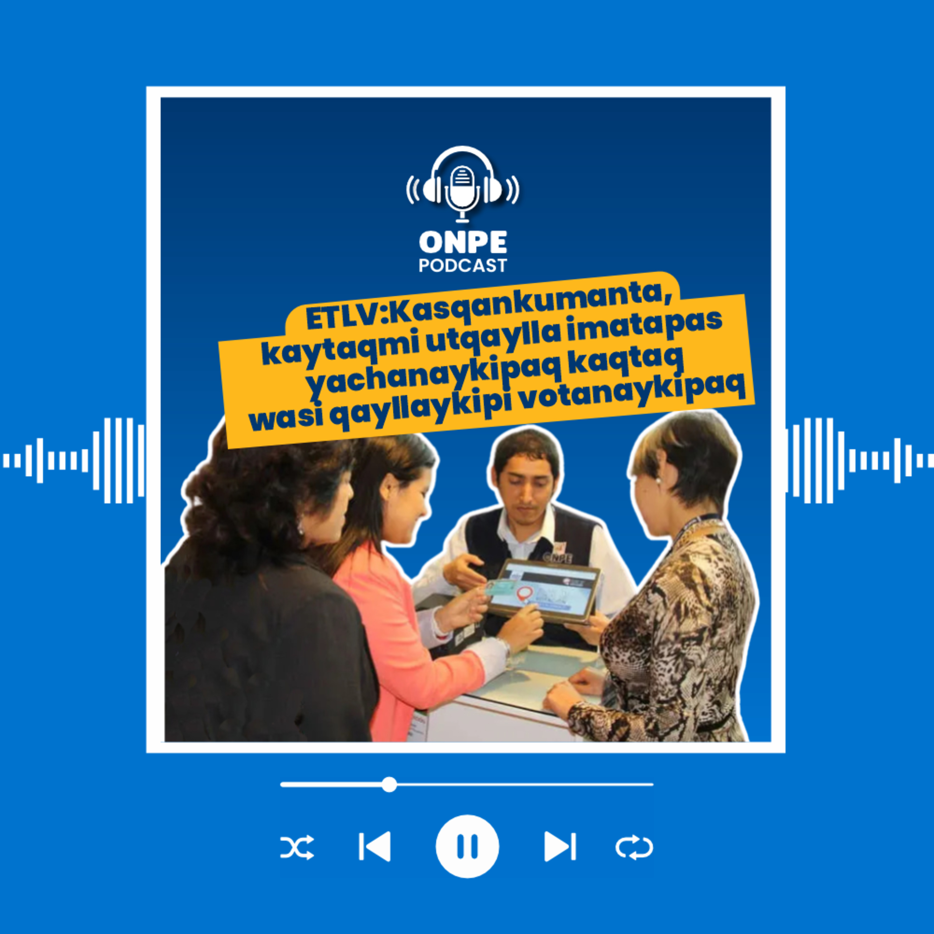 ETLV:Kasqankumanta, kaytaqmi utqaylla imatapas yachanaykipaq kaqtaq wasi qayllaykipi votanaykipaq episode artwork