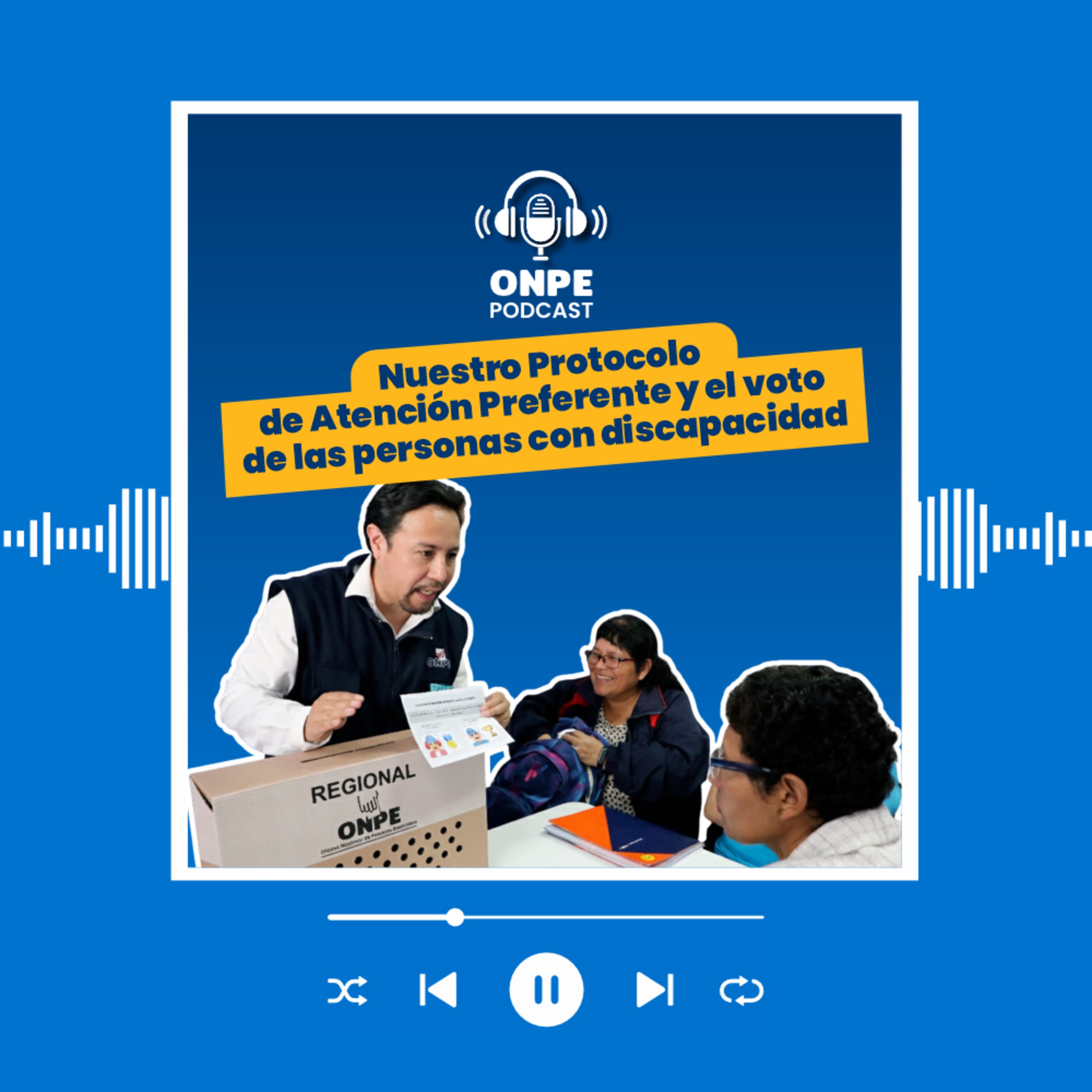 Nuestro Protocolo de Atención Preferente y el voto de las personas con discapacidad episode artwork