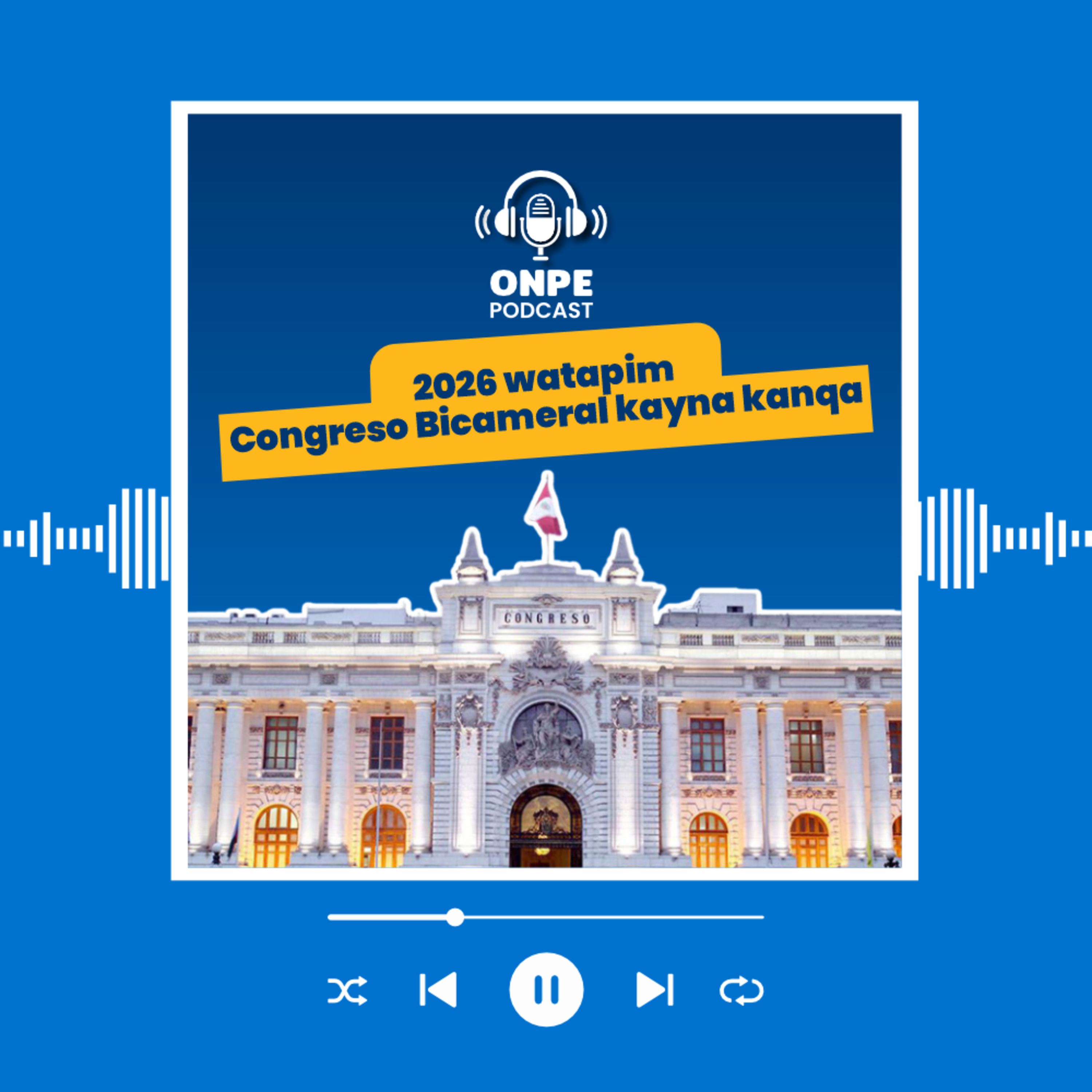 2026 watapim Congreso Bicameral kayna kanqa episode artwork