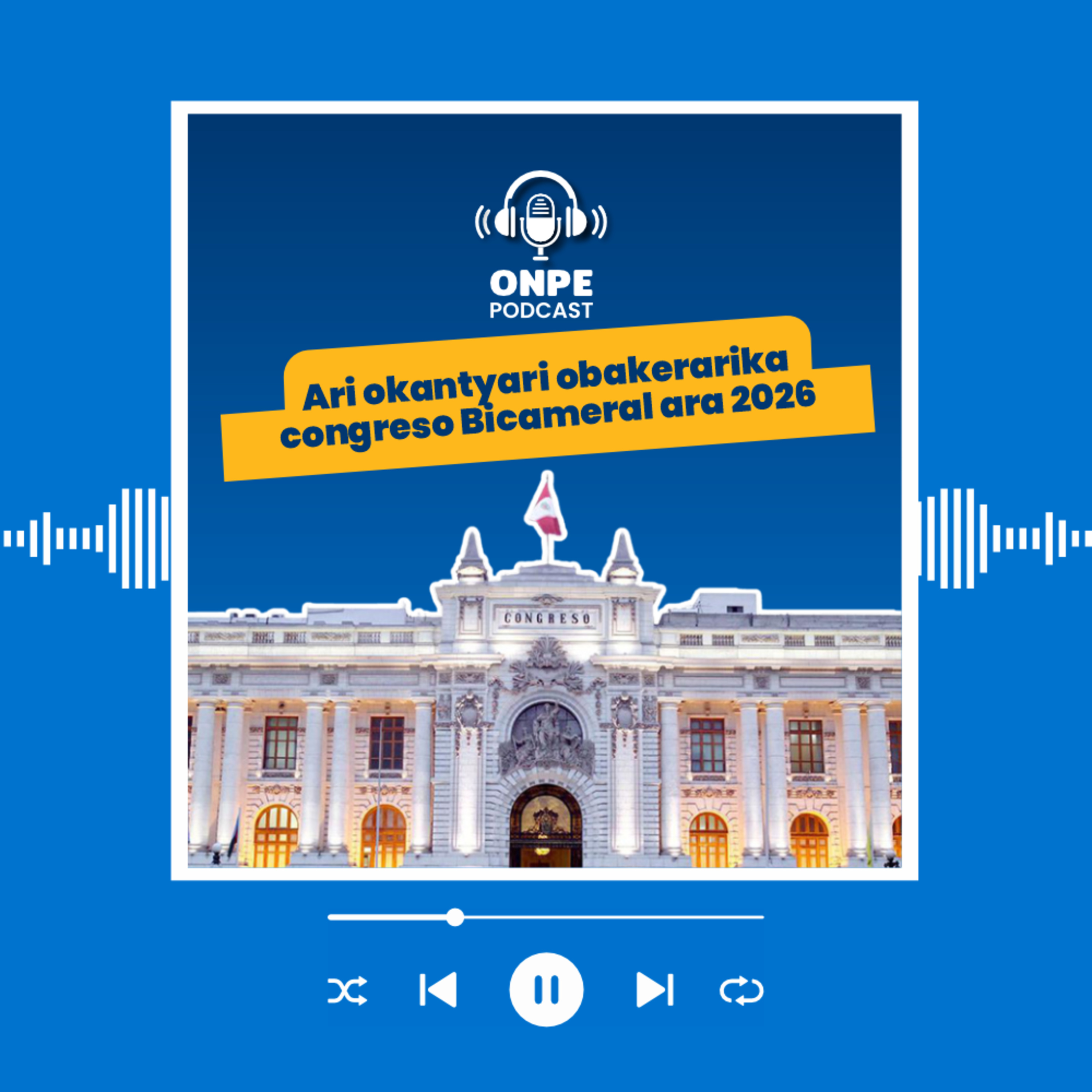 Ari okantyari obakerarika congreso Bicameral ara 2026 episode artwork