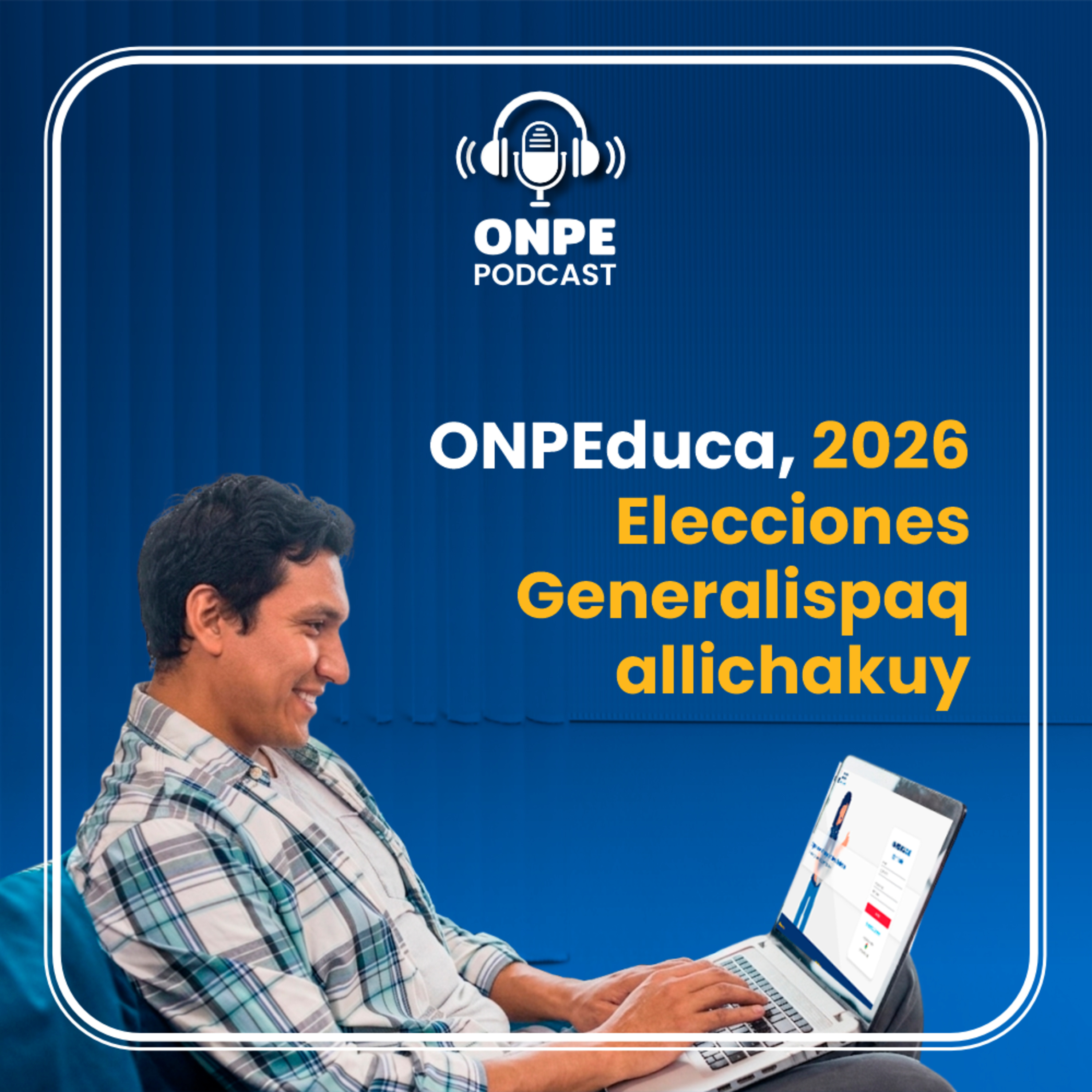 ONPEduca, 2026 Elecciones Generalispaq allichakuy episode artwork