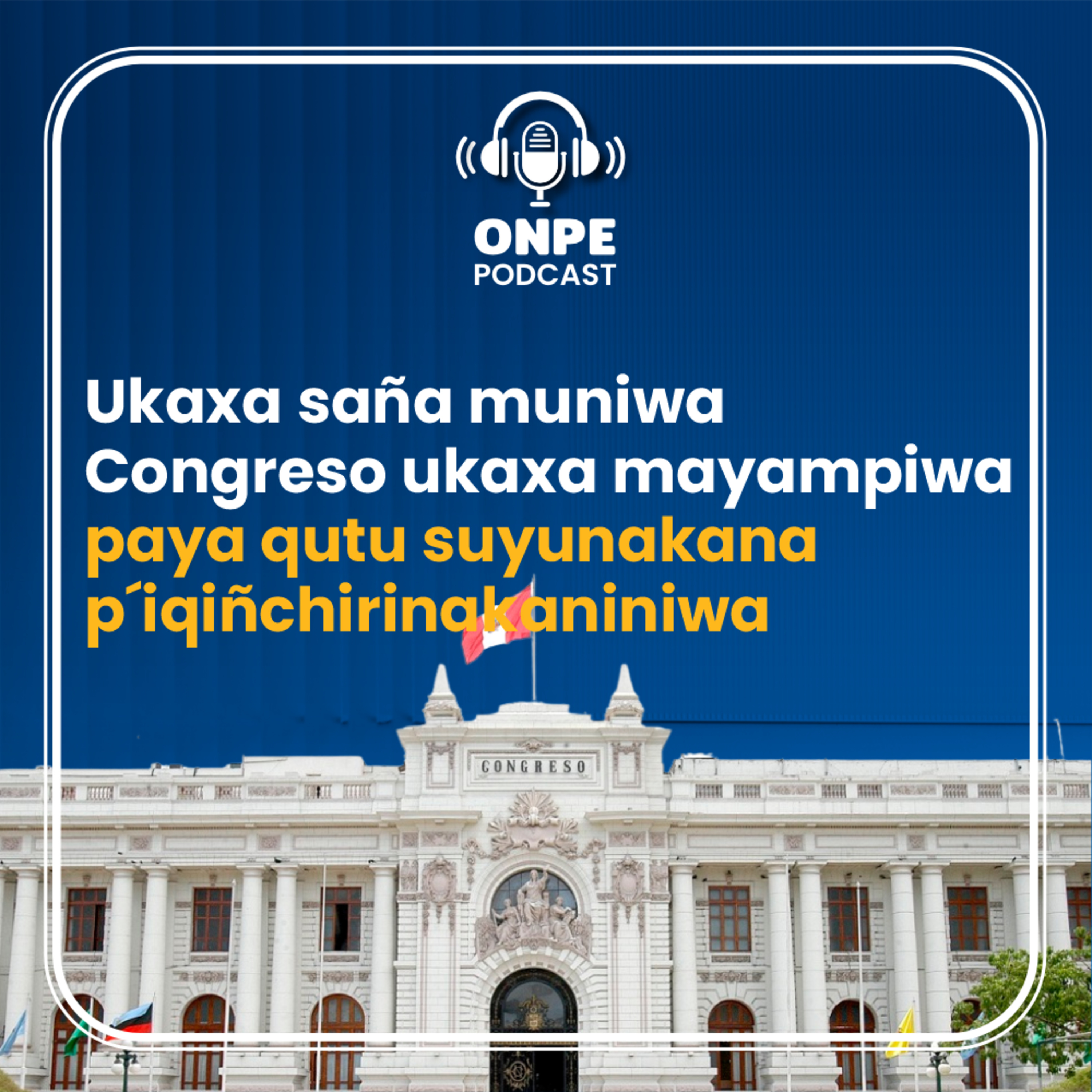Ukaxa saña muniwa Congreso ukaxa mayampiwa paya qutu suyunakana p´iqiñchirinakaniniwa episode artwork