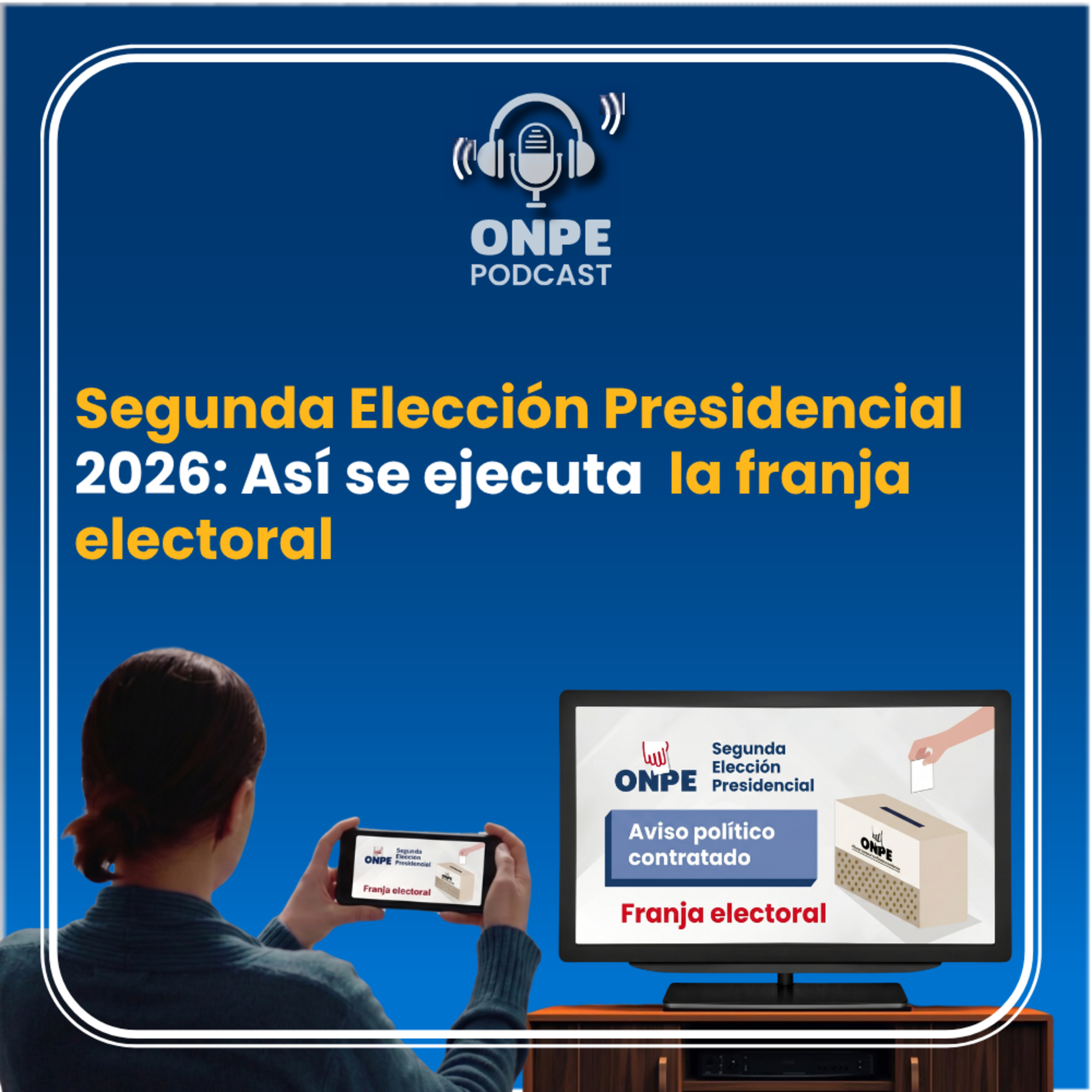 Segunda Elección Presidencial 2026: Así se ejecuta la franja electoral episode artwork