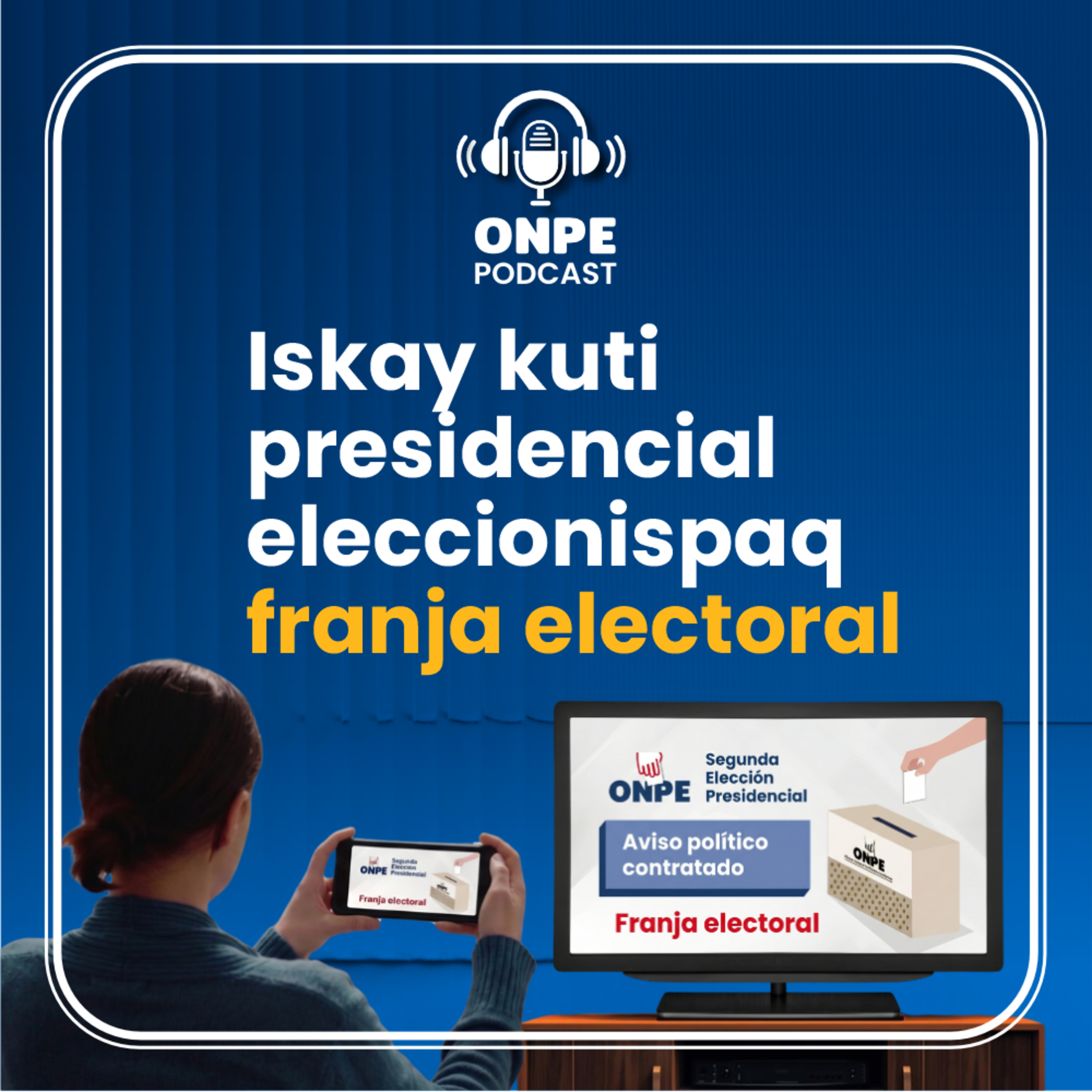 Iskay kuti presidencial eleccionispaq franja electoral episode artwork