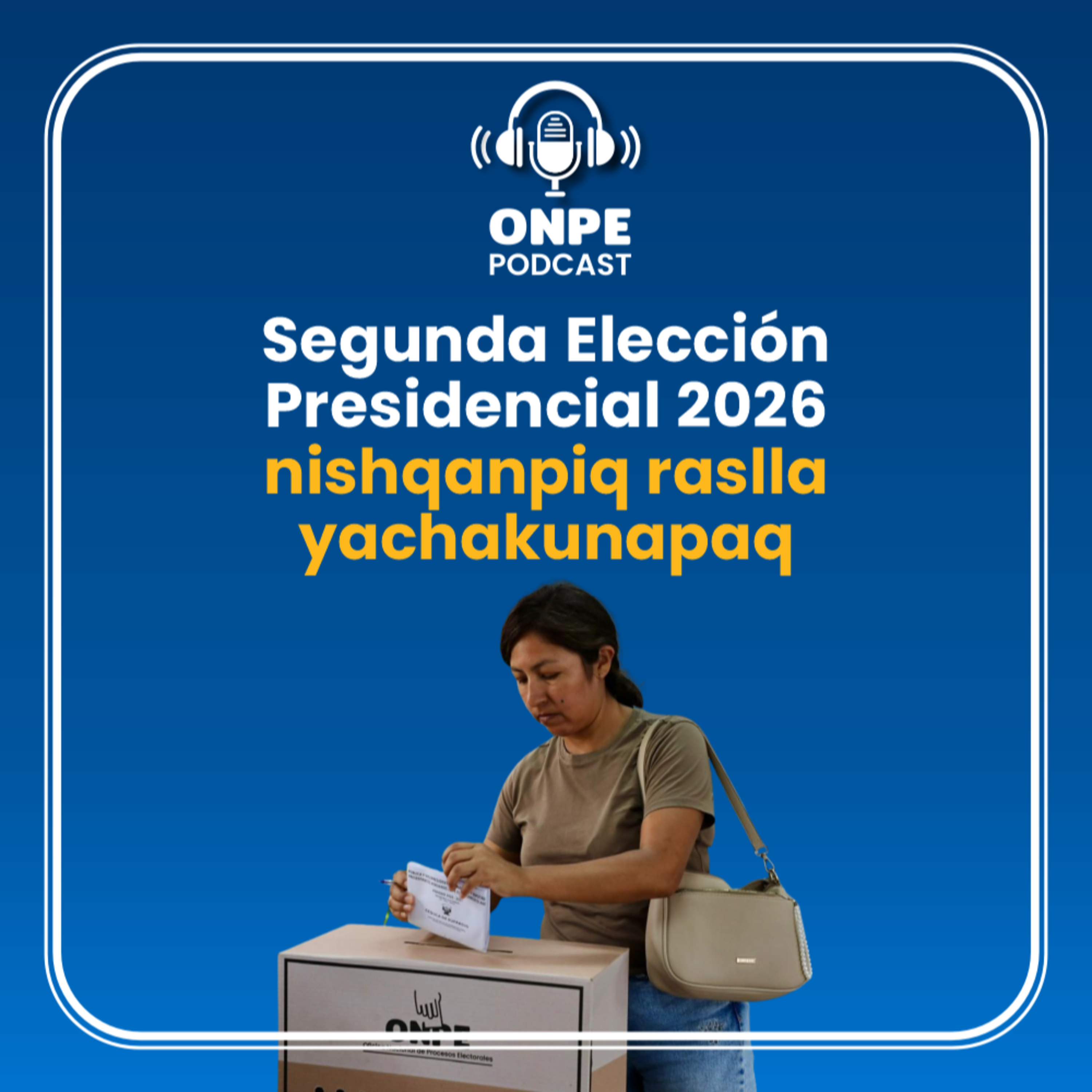 Segunda Elección Presidencial 2026 nishqanpiq raslla yachakunapaq episode artwork