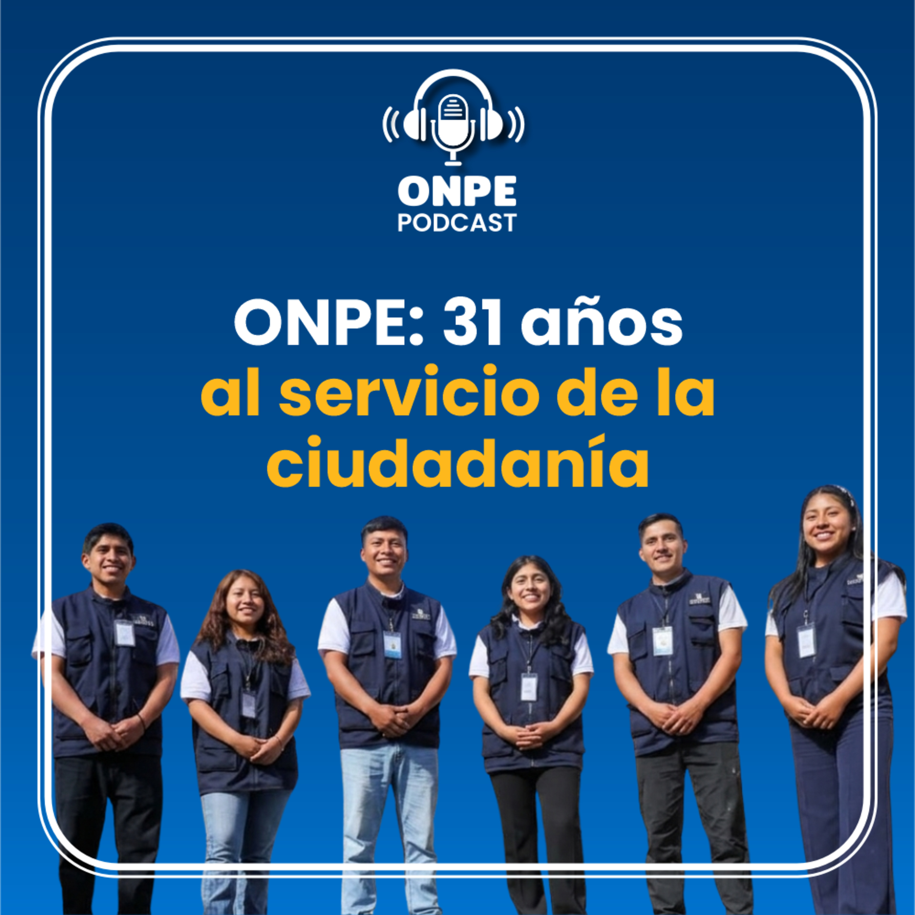 31 años de ONPE: La historia y el trabajo detrás del chaleco azul episode artwork