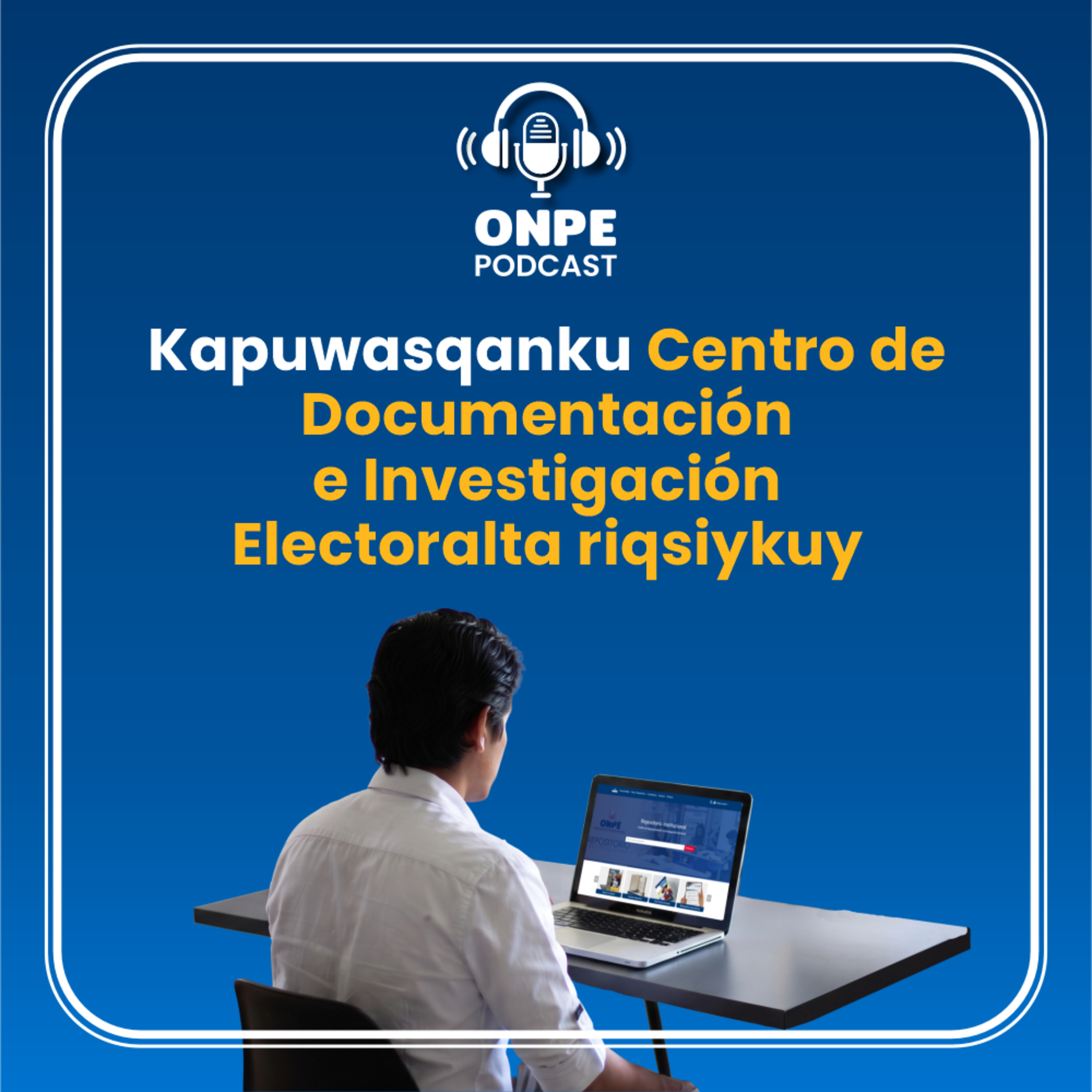 25 watatañam Centro de Documentación e Investigación Electoral de la ONPE llamkayninwan huntaykachin episode artwork