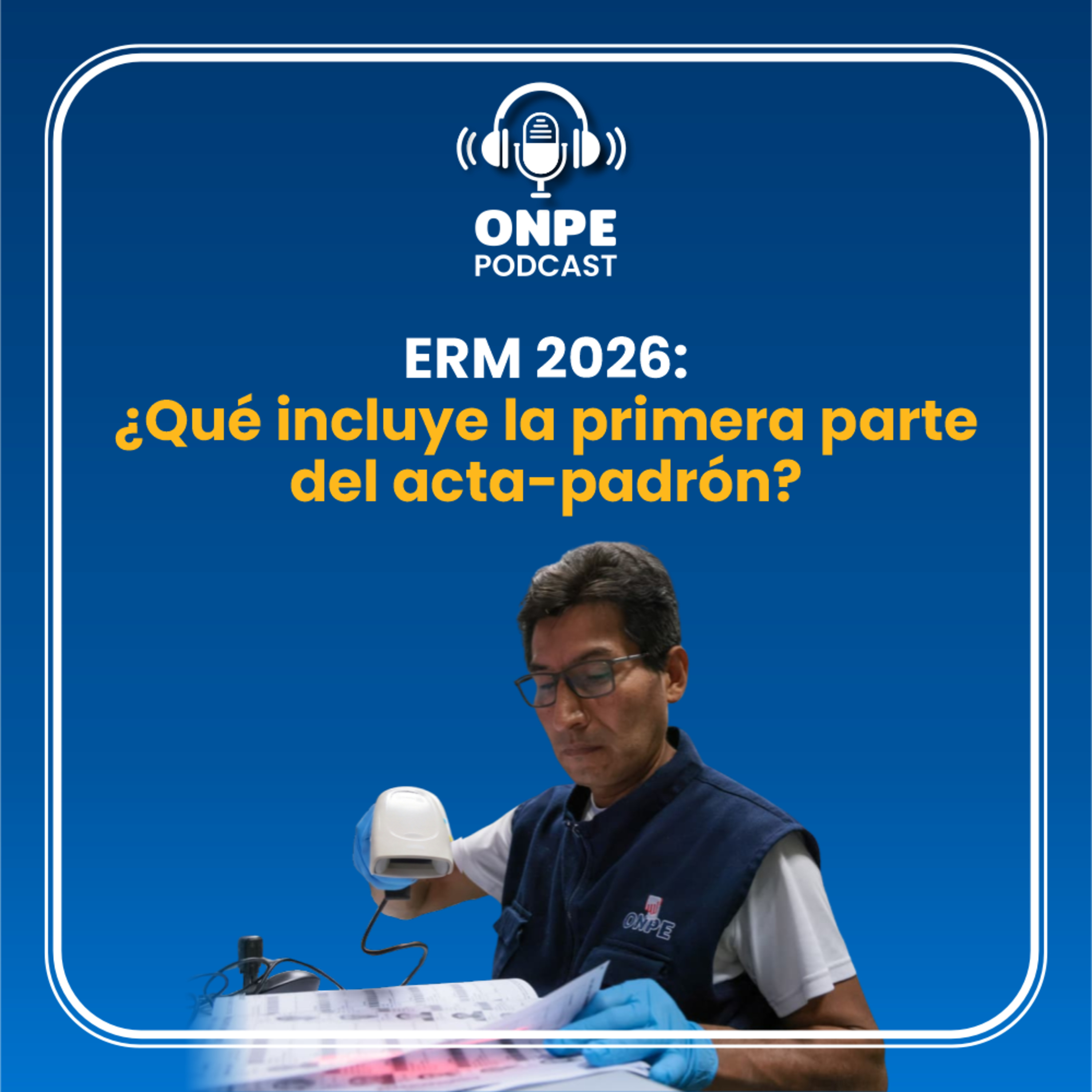 Iniciamos la impresión del acta padrón para las Elecciones Regionales y Municipales 2026 episode artwork