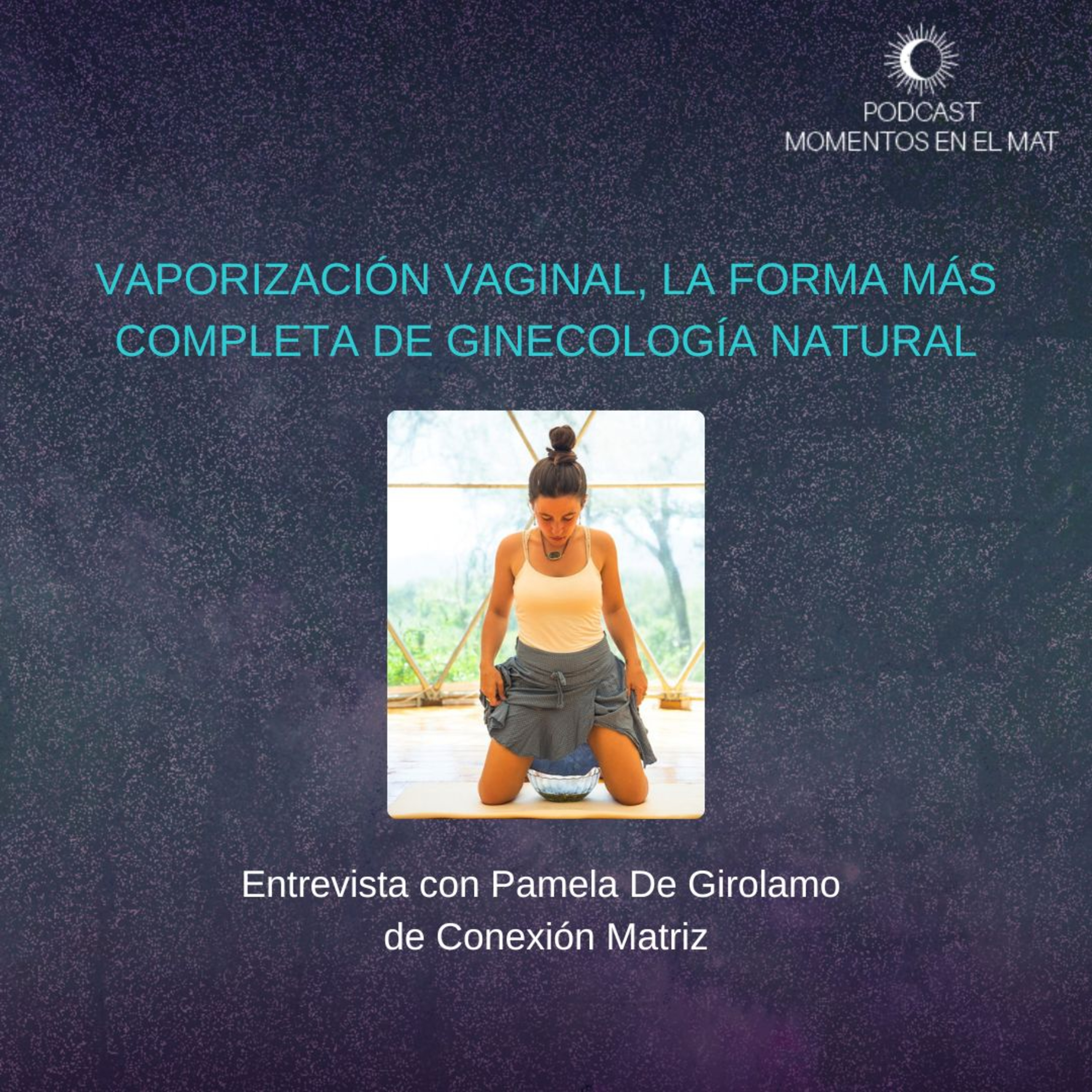 E35: Vaporización vaginal, la forma más completa de ginecología natural