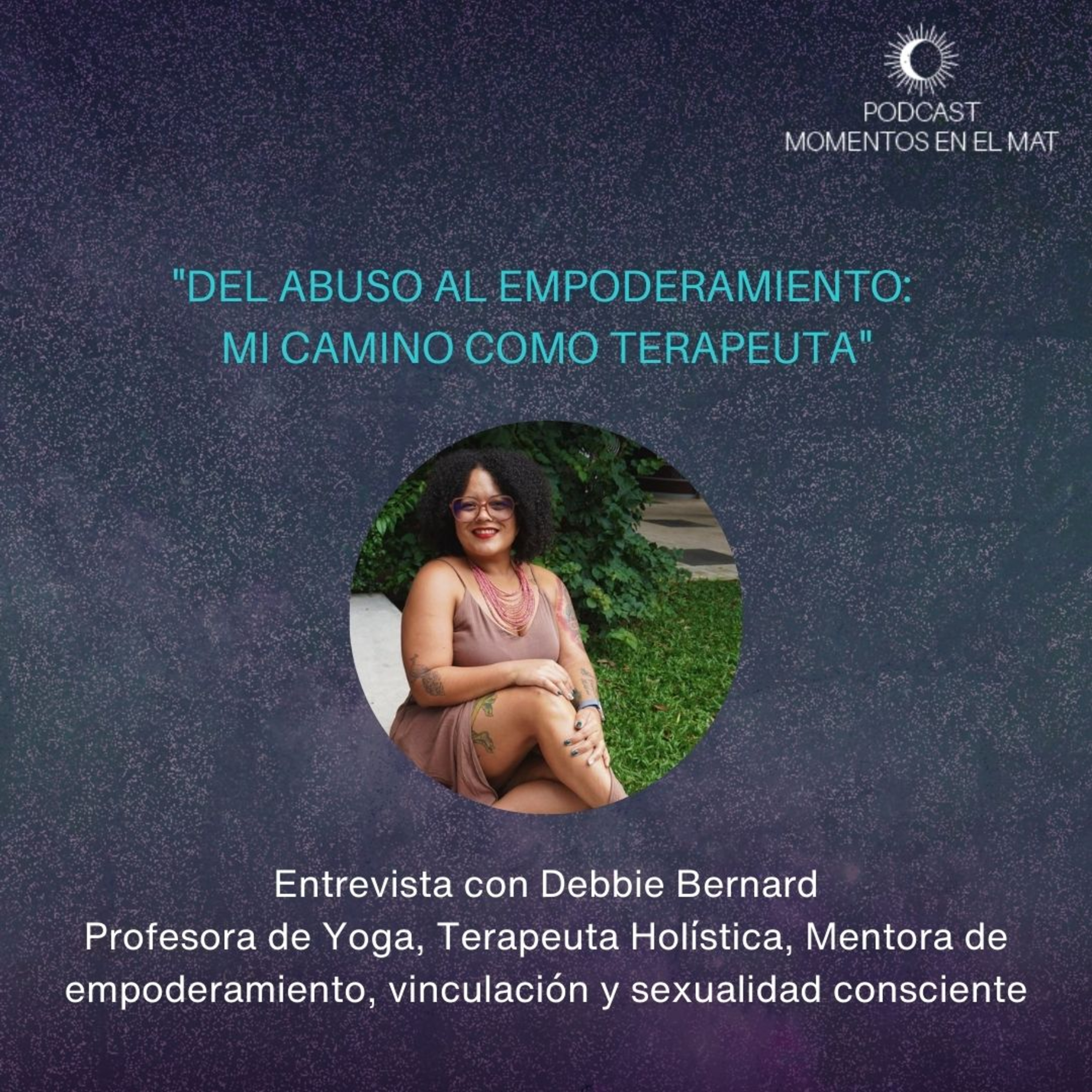 E7: Del Abuso al Empoderamiento: Mi Camino como Terapeuta