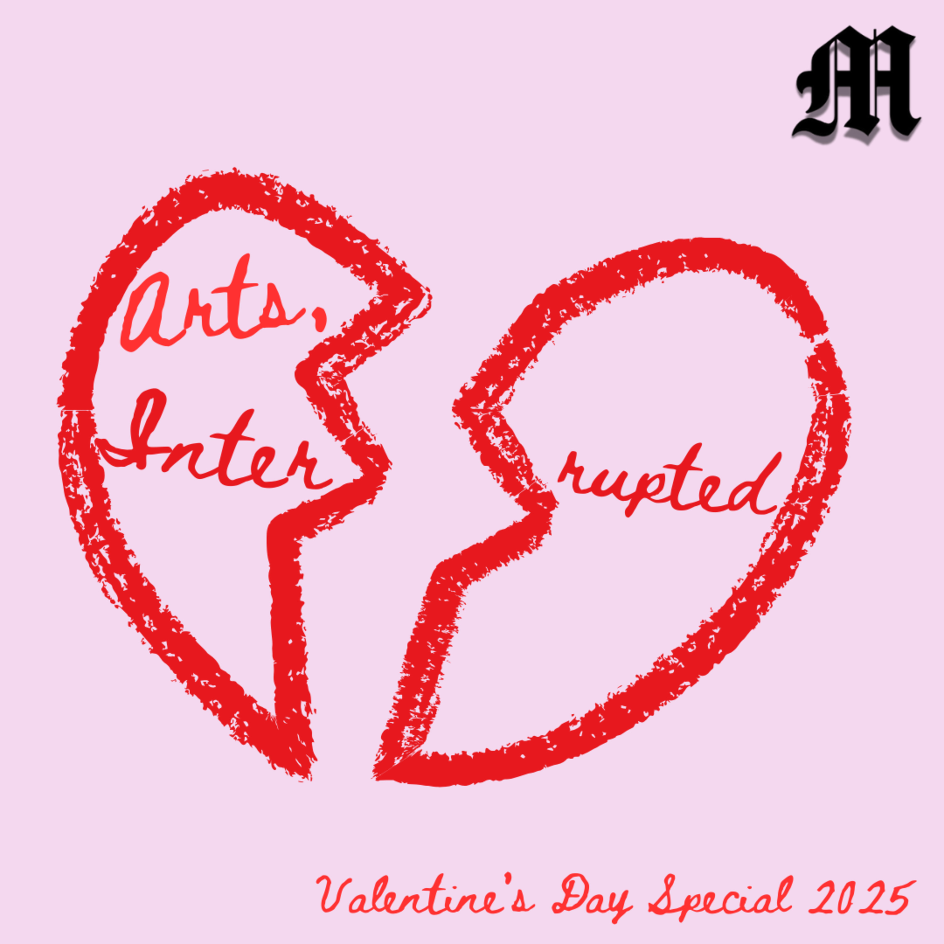 The Arts, Interrupted Valentine's Day Extravaganza (Part One) (ft. Cazzie David and Elisa Kalani) episode artwork