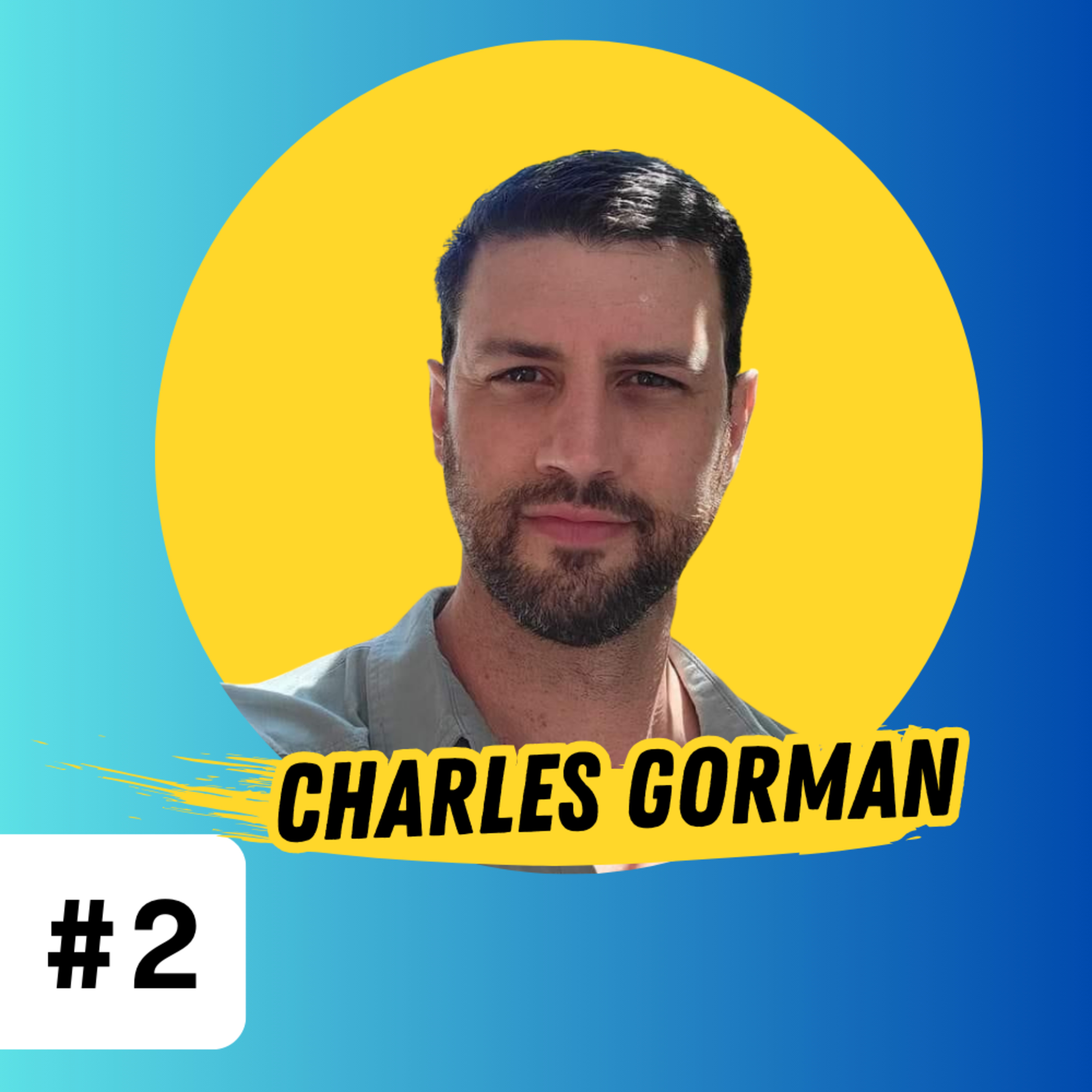 Charles Gorman / Real Estate Investing / #2 episode artwork