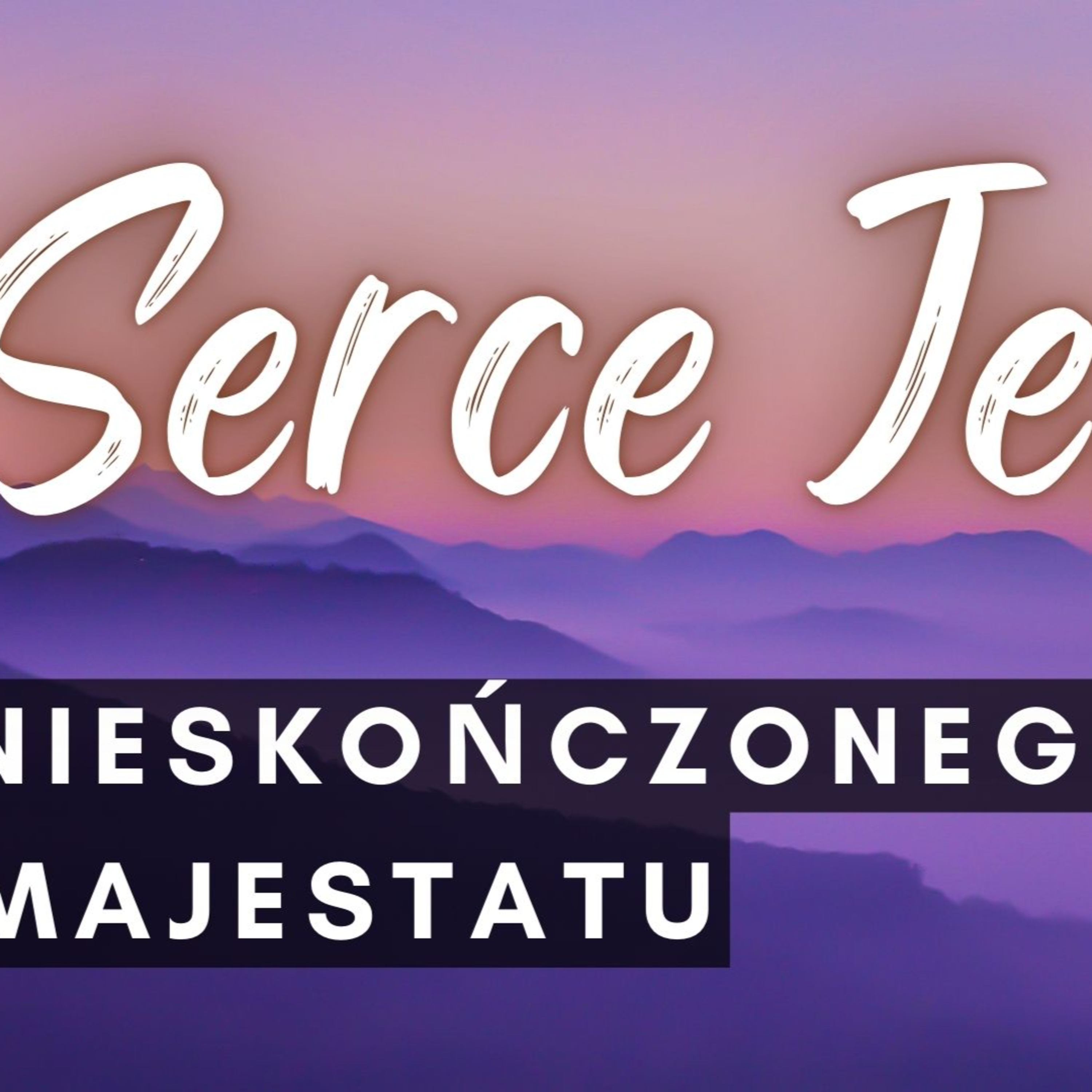 Serce Jezusa 04 Nieskończonego majestatu episode artwork
