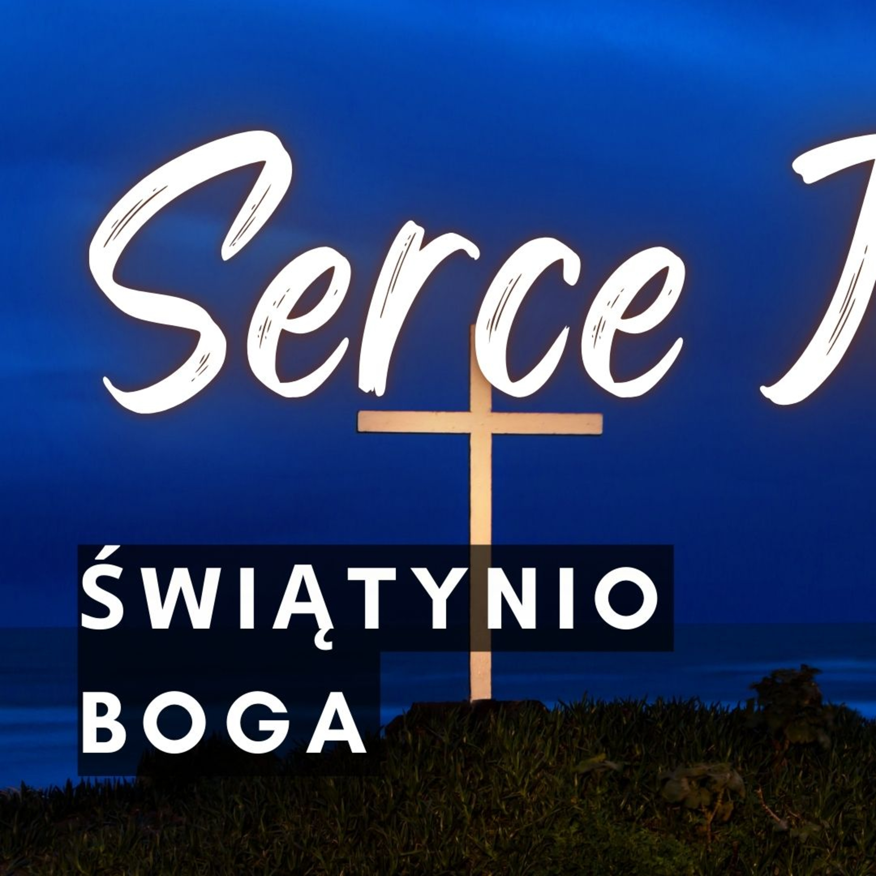 Serce Jezusa 05 Świątynio Boga episode artwork