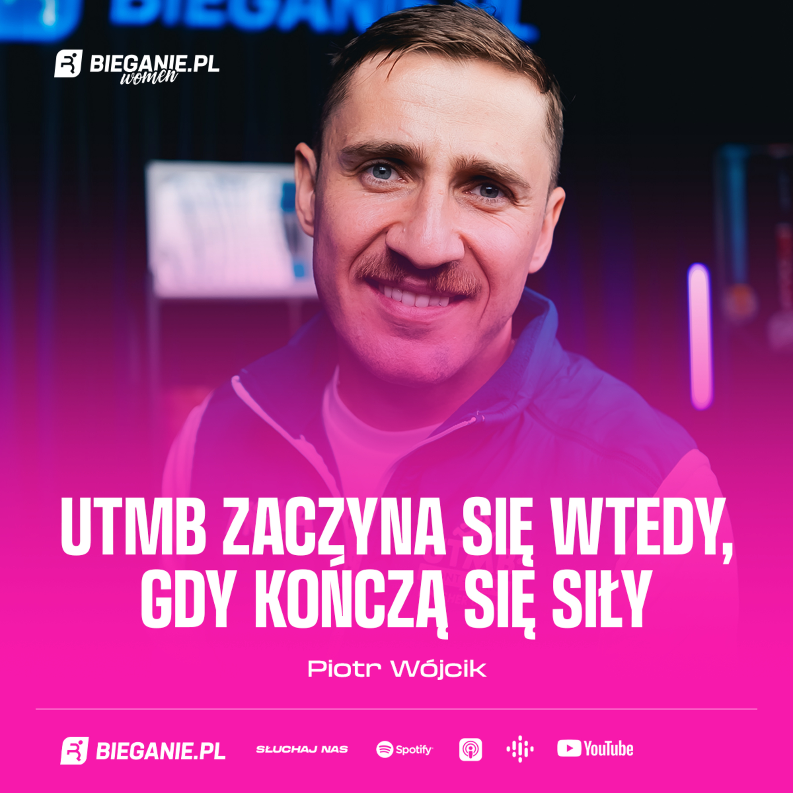 Piotr Wójcik: UTMB zaczyna się wtedy, gdy kończą się siły | Podcast Bieganie.pl Women