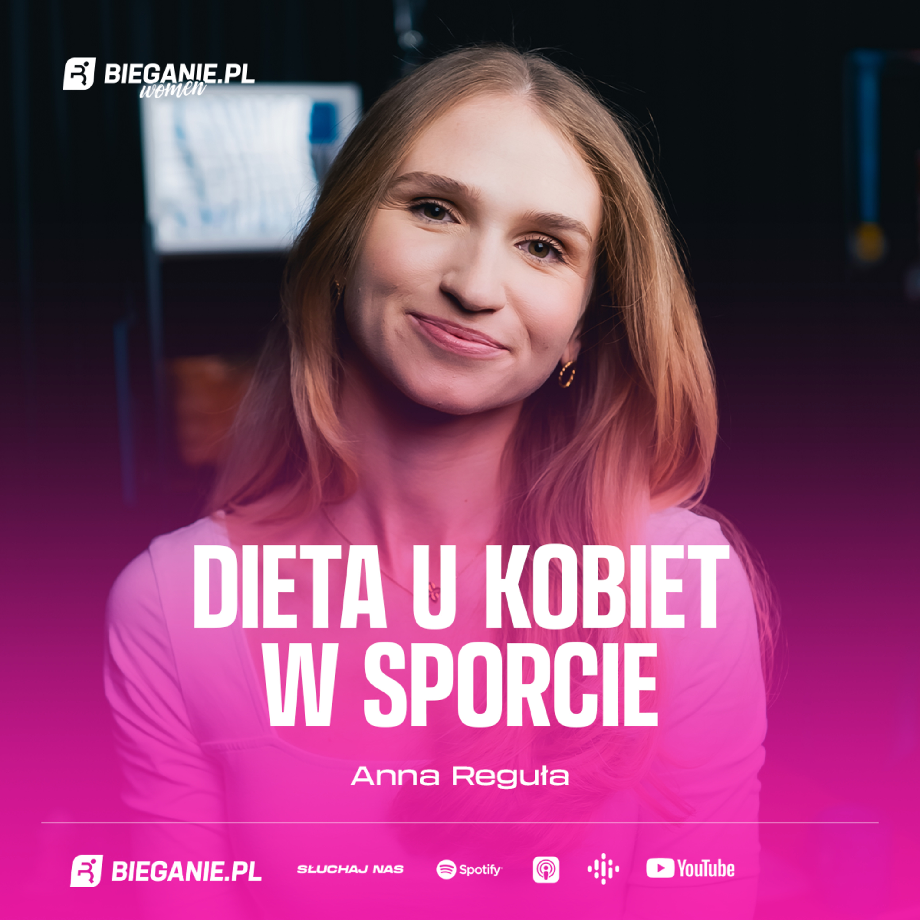 Anna Reguła: Dieta u kobiet w sporcie. Na co zwracać uwagę? | Podcast Bieganie.pl Women