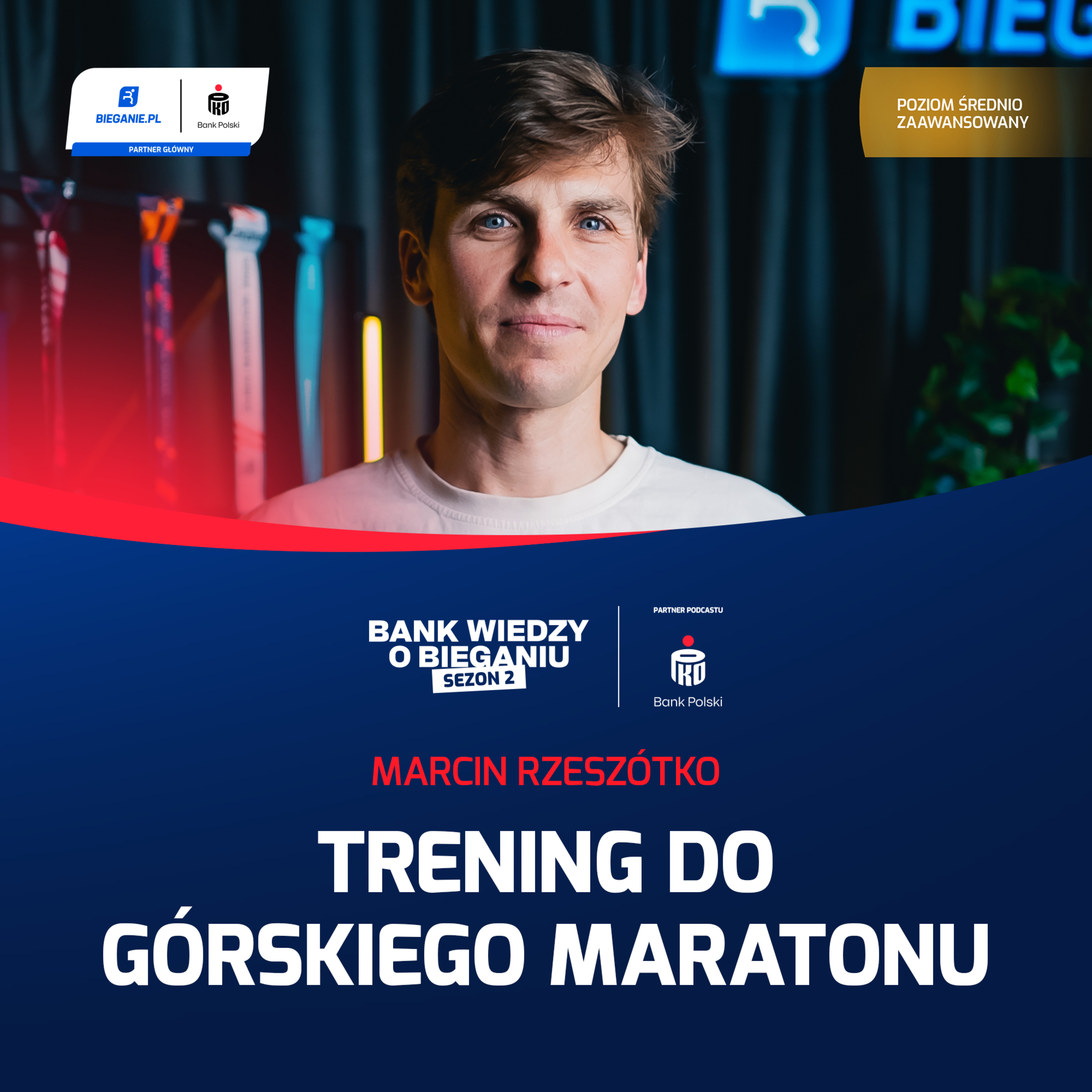 Marcin Rzeszótko radzi, jak skutecznie trenować do górskiego maratonu | Bank Wiedzy O Bieganiu episode artwork