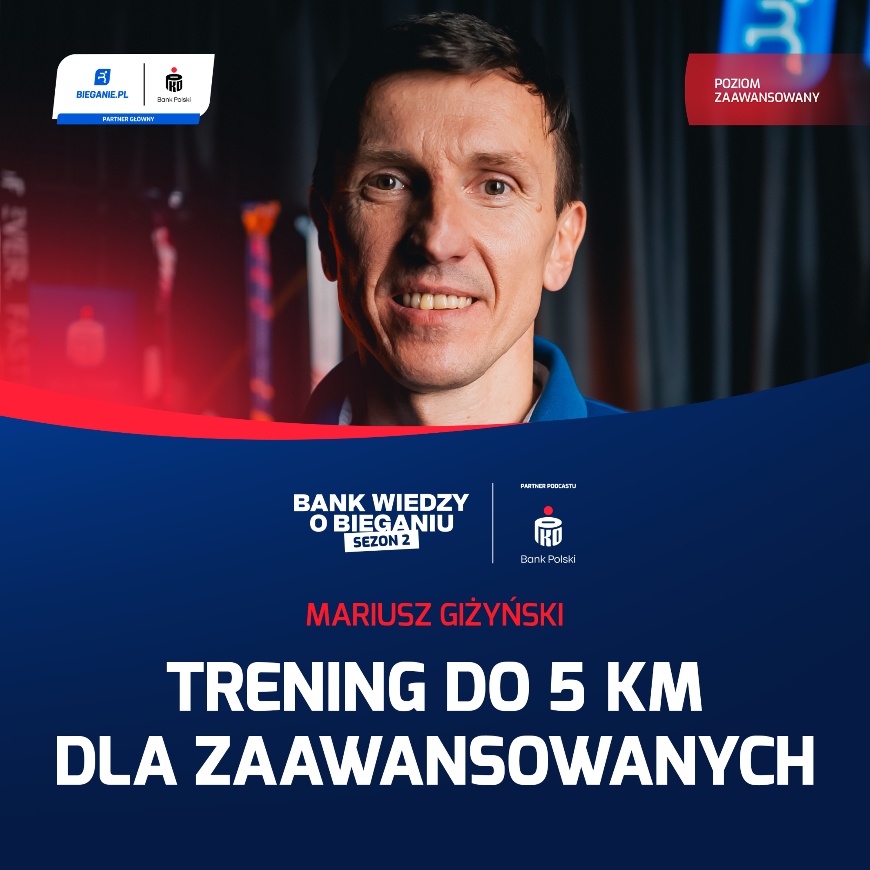 Trening do 5 km dla zaawansowanych - Mariusz Giżyński | Bank Wiedzy o Bieganiu episode artwork