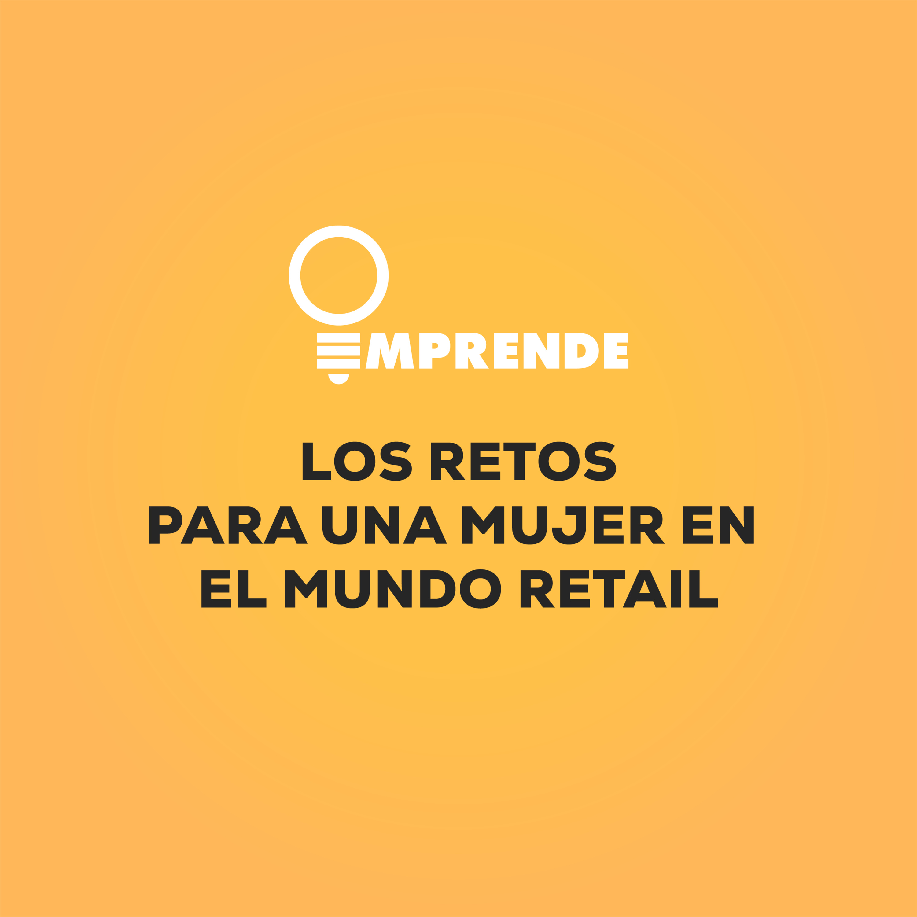 025 - Los Retos Para Una Mujer En El Mundo Del Retail episode artwork