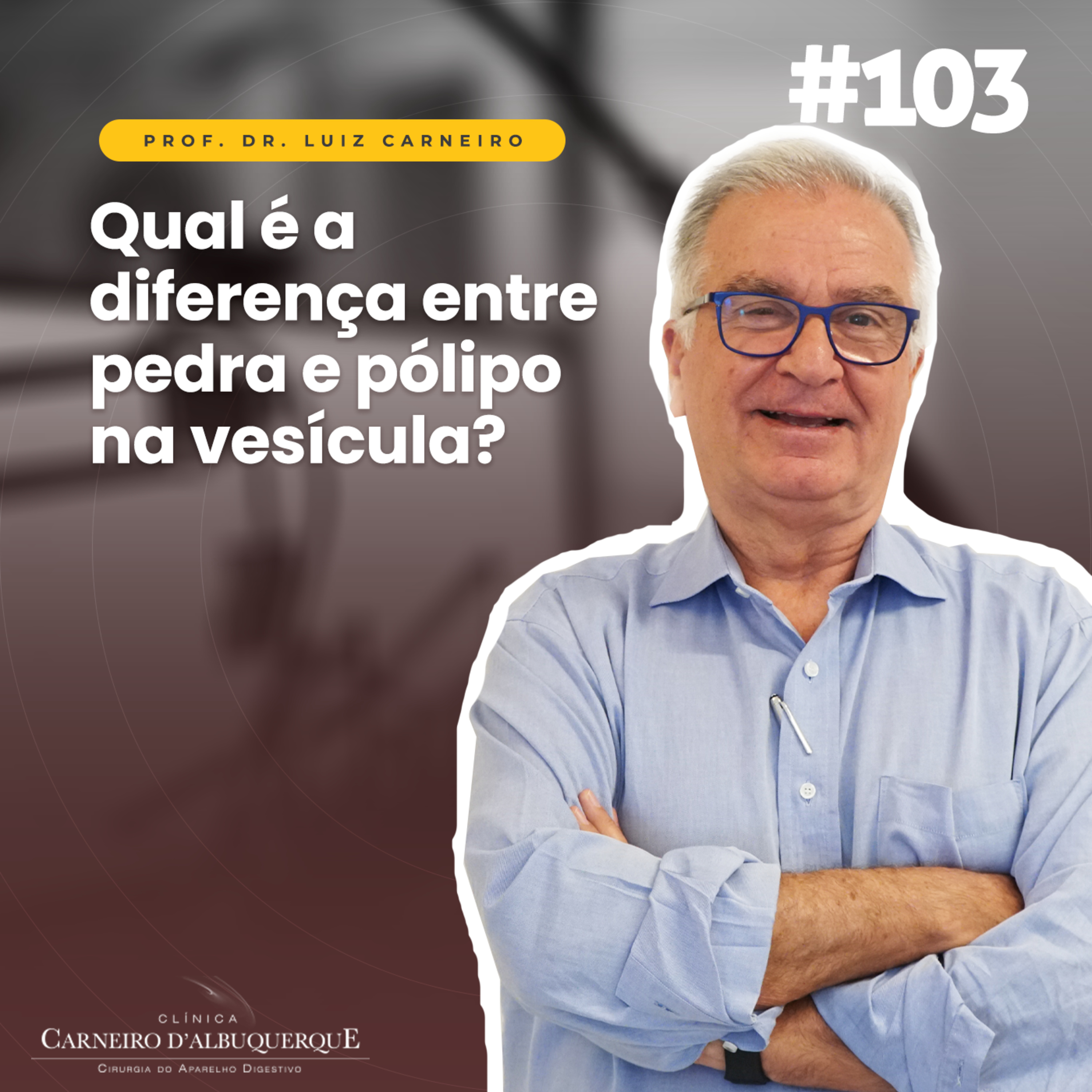 #103 - Qual é a diferença entre pedra e pólipo na vesícula? episode artwork