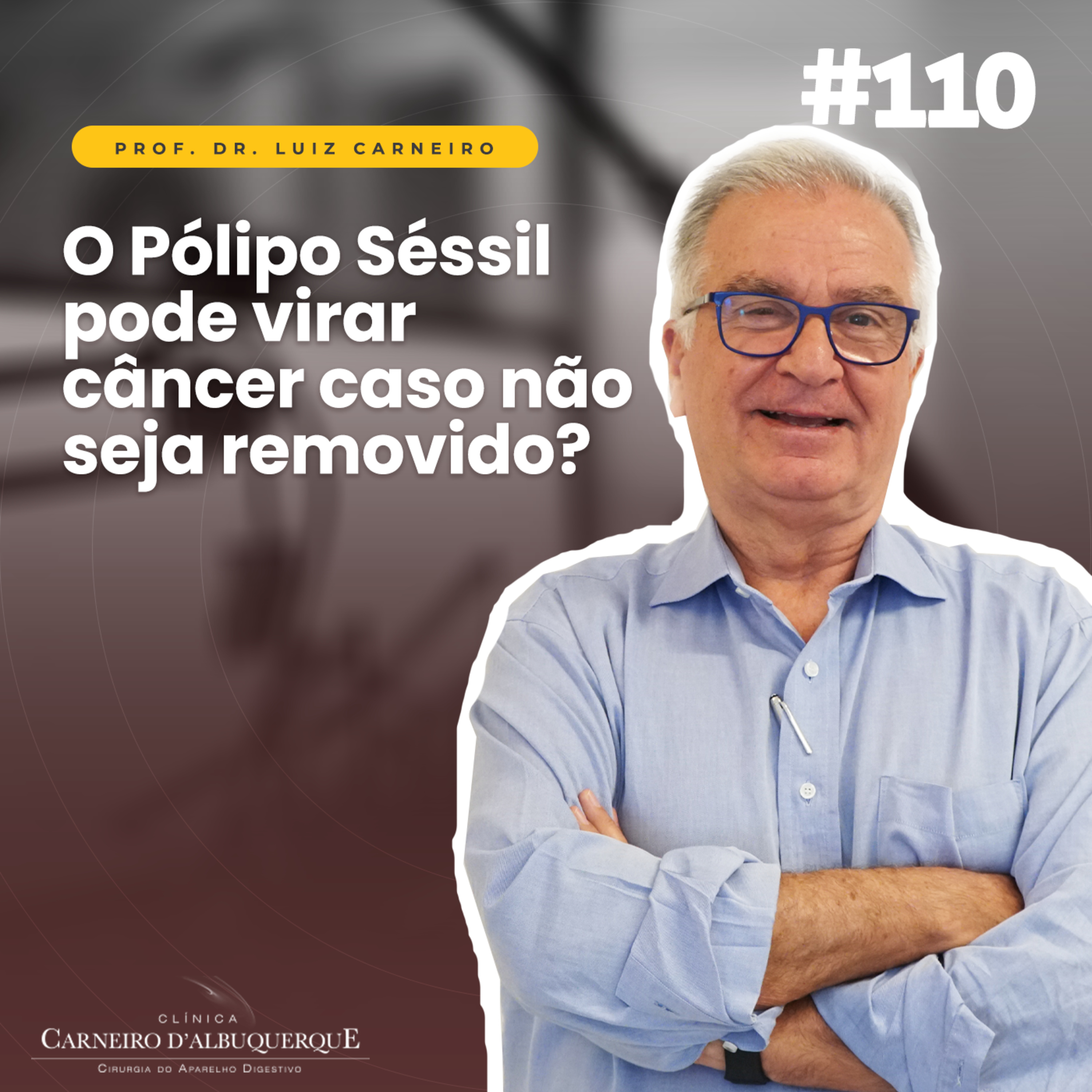 #110 - O Pólipo Séssil pode virar câncer caso não seja removido? episode artwork