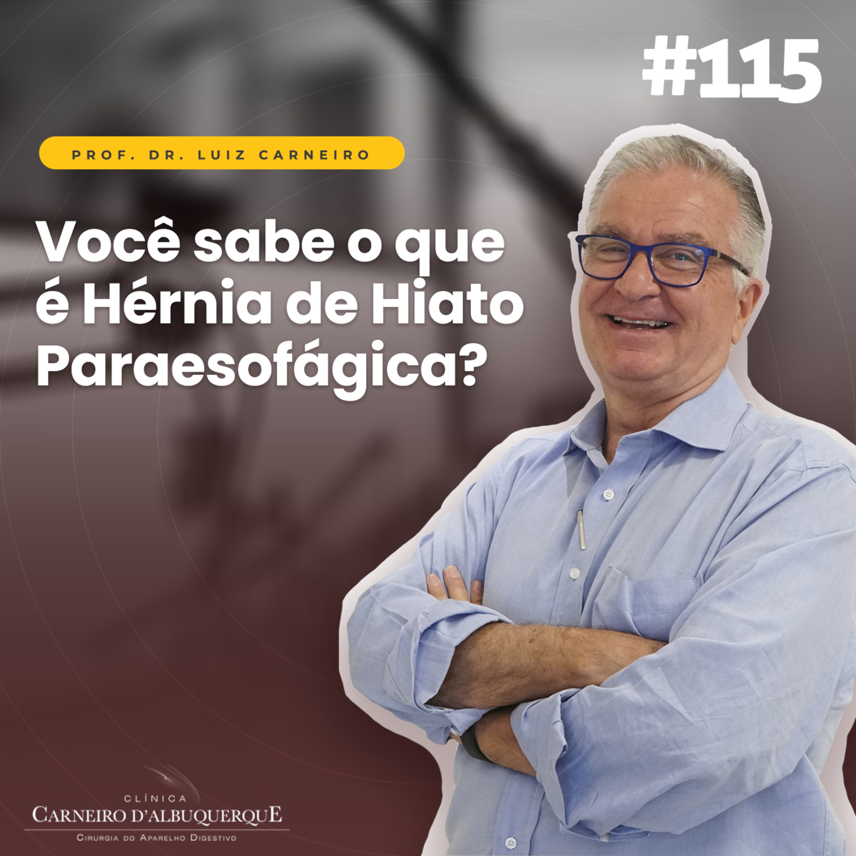 #115 - Você sabe o que é Hérnia de Hiato Paraesofágica? episode artwork