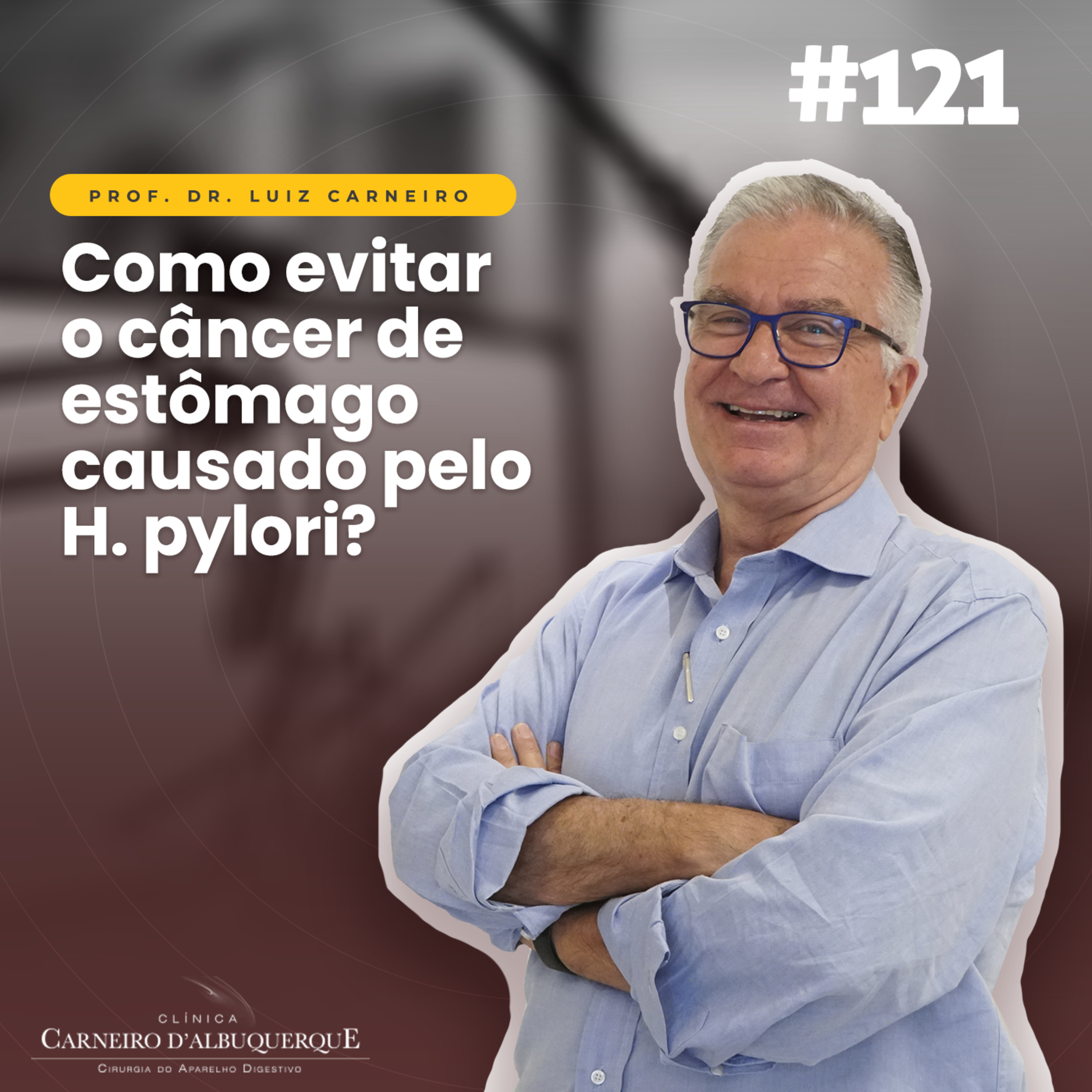 #121 - Como evitar o câncer de estômago causado pelo H. pylori? episode artwork