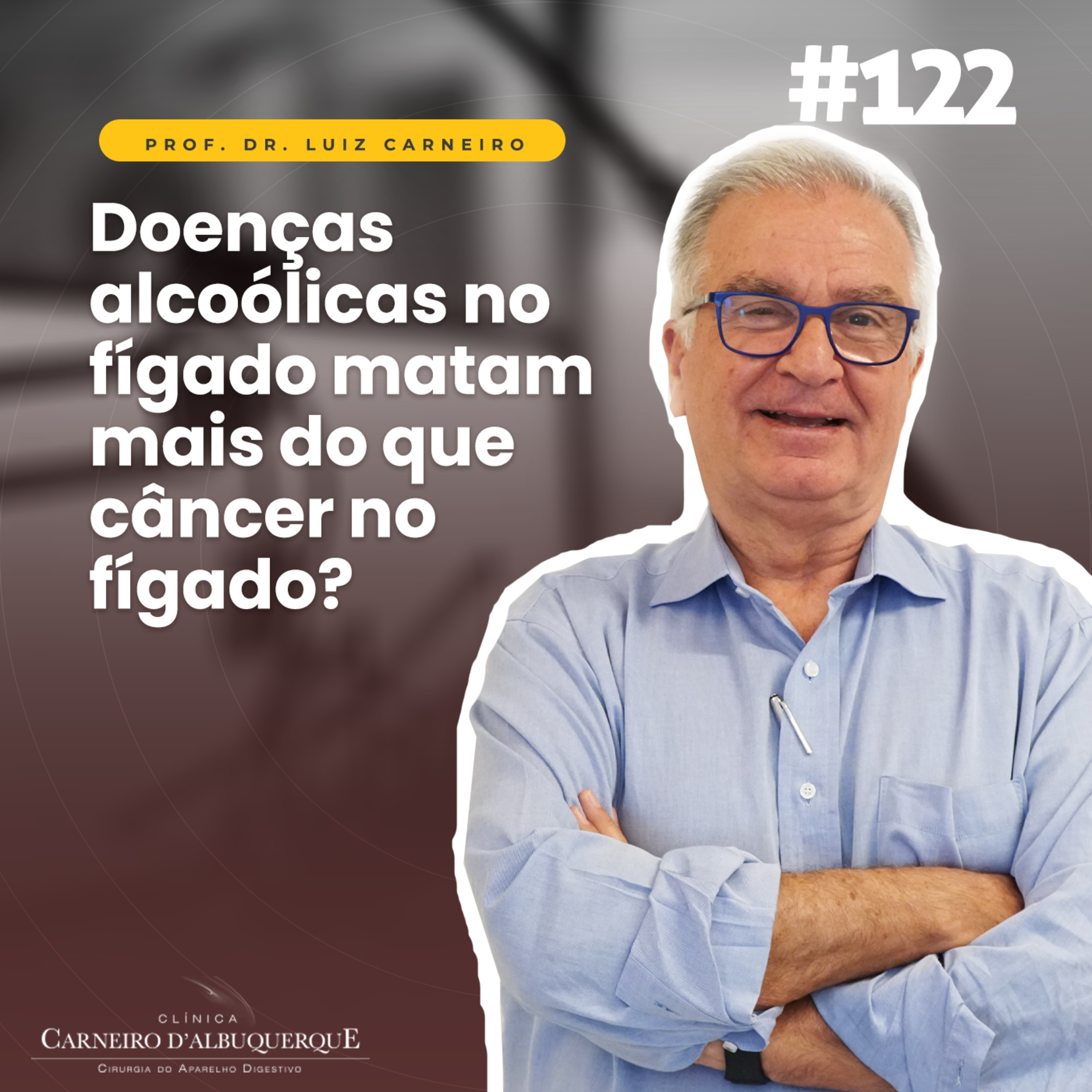 #122 - Doenças alcoólicas no fígado matam mais do que câncer no fígado? episode artwork