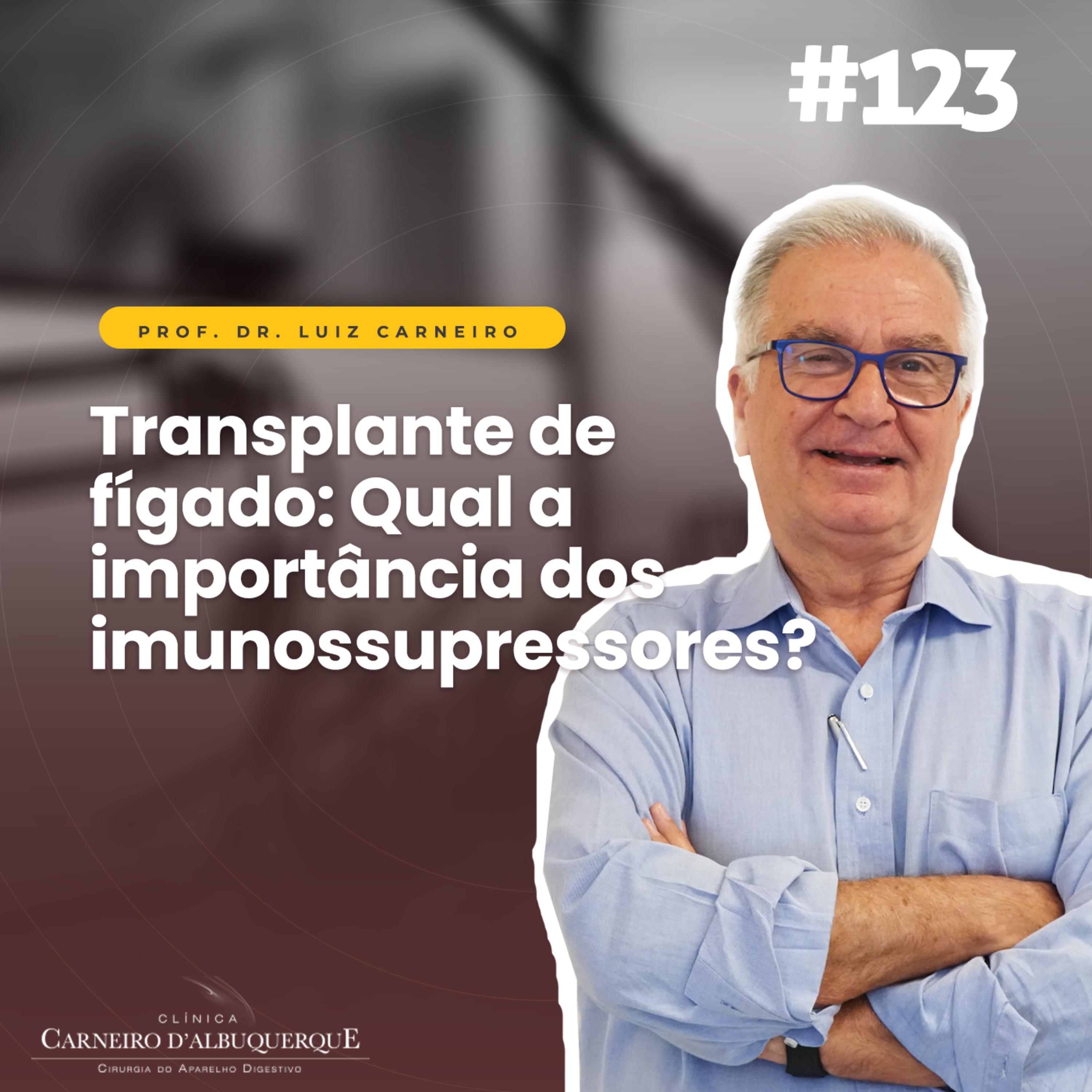 #123 - Transplante de fígado: Qual a importância dos imunossupressores? episode artwork